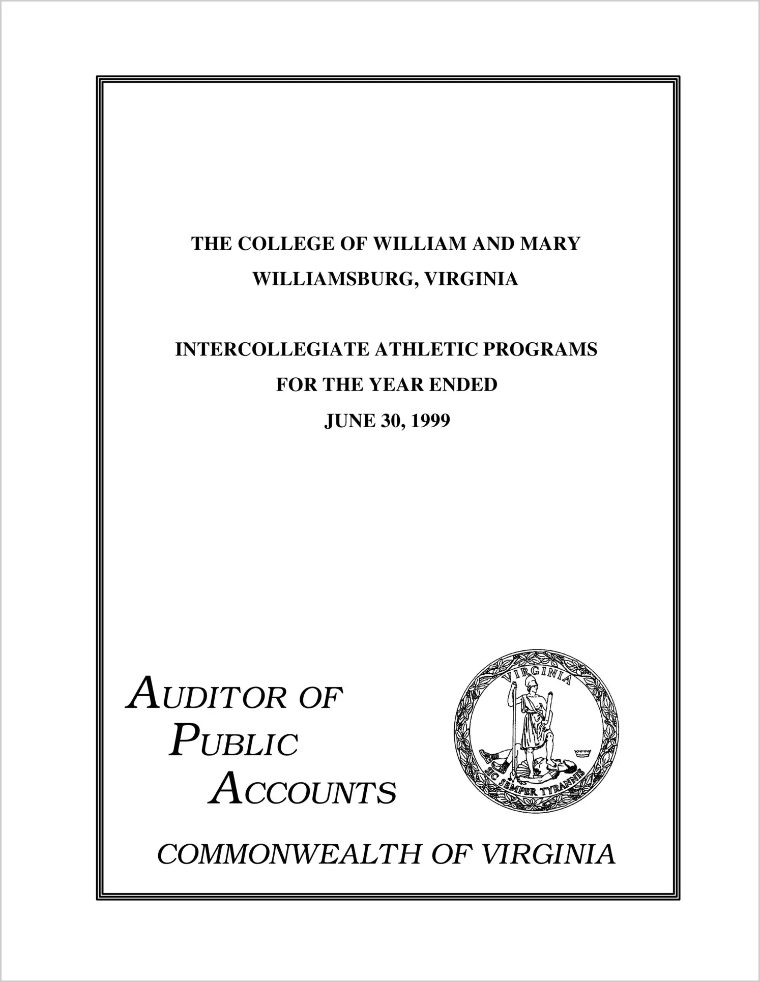 The College of William and Mary Intercollegiate Athletic Programs for the year ended June 30, 1999