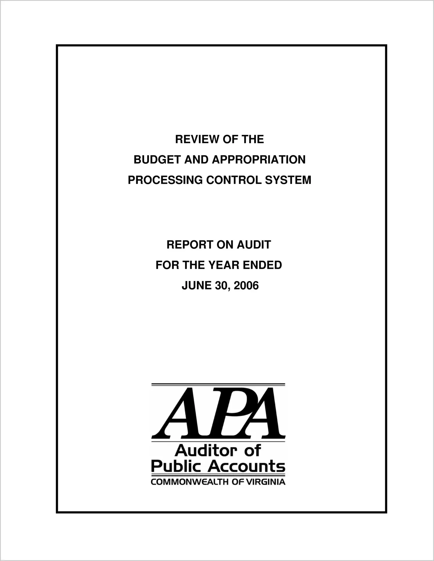 Report on Budget and Appropriation Processing Control System For Fiscal Year Ended June 30, 2006