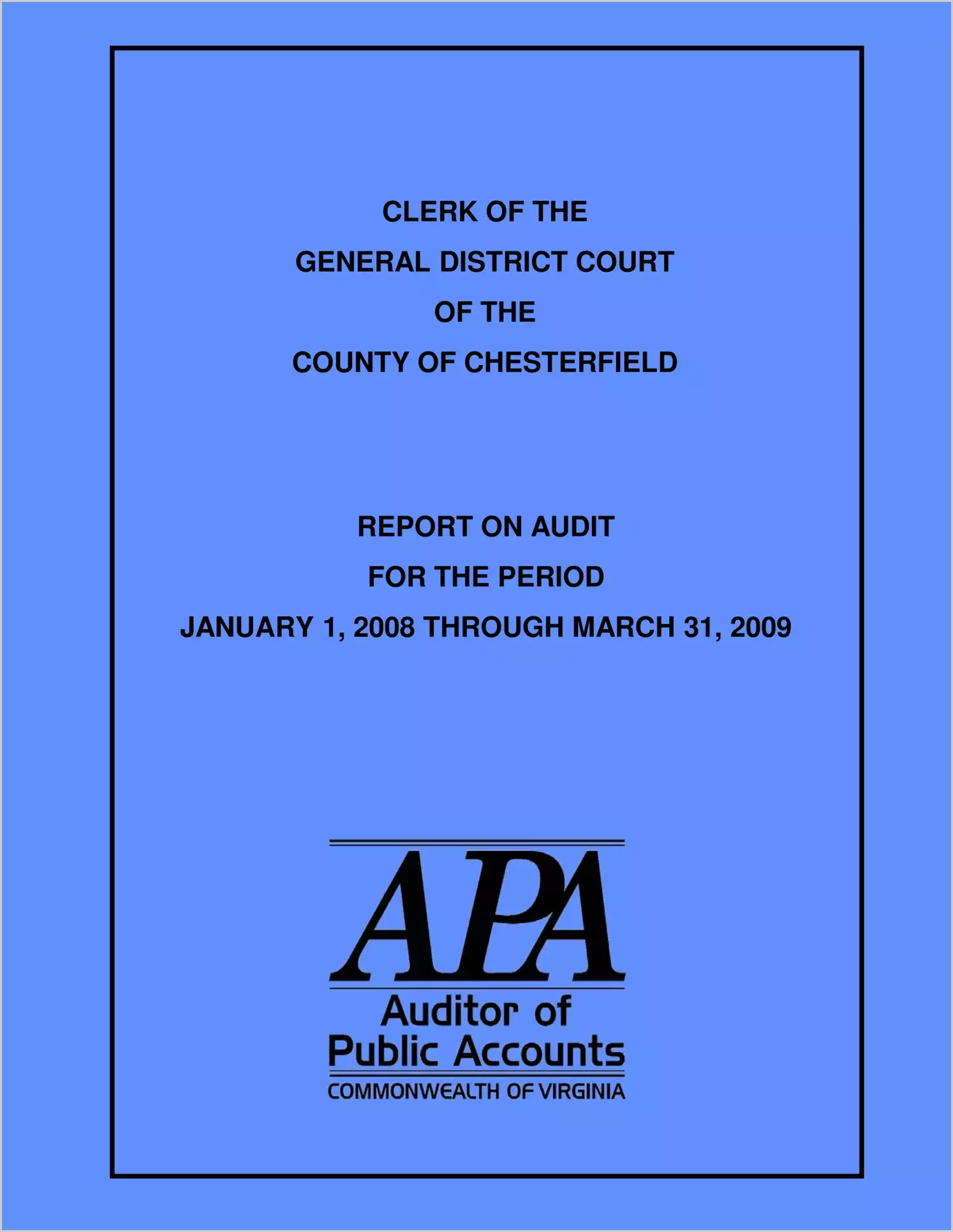 Clerk of the of the General District Court for County of Chesterfield report on audit for the period January 1, 2008 through March 31, 2009