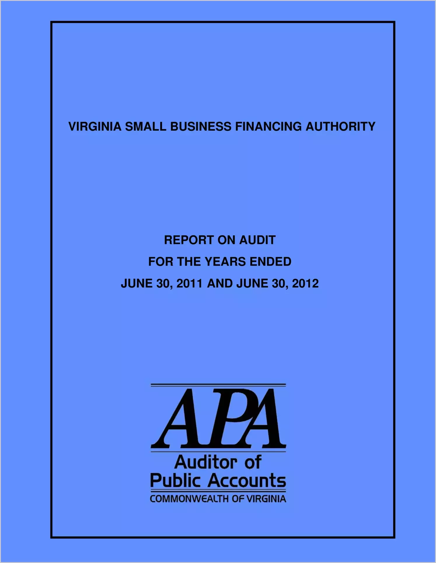 Virginia Small Business Financing Authority for the two years ended June 30, 2011 and June 30, 2012