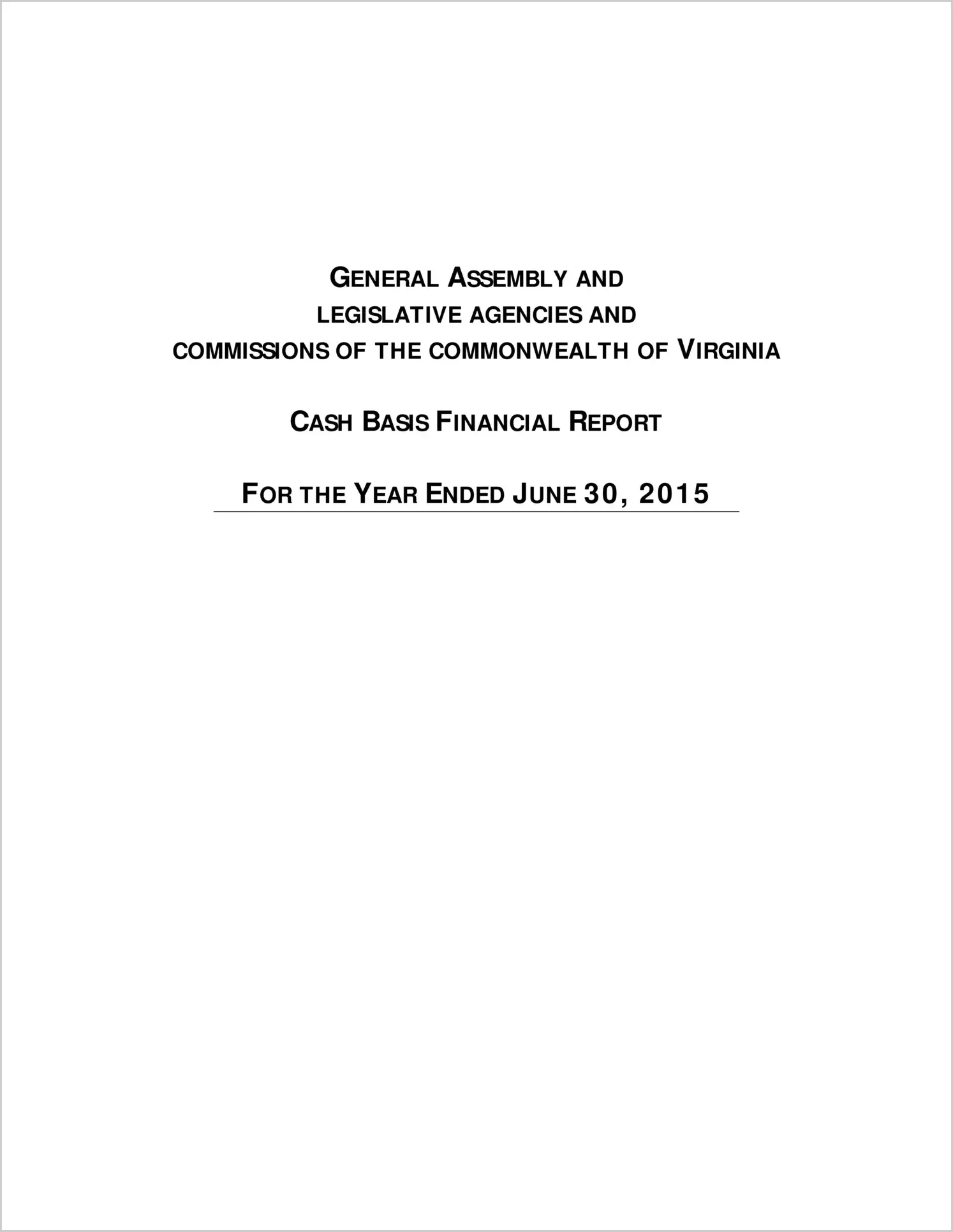 General Assembly and Legislative Agencies and Commissions of the Commonwealth of Virginia Financial Report For The Fiscal Year ended June 30, 2015