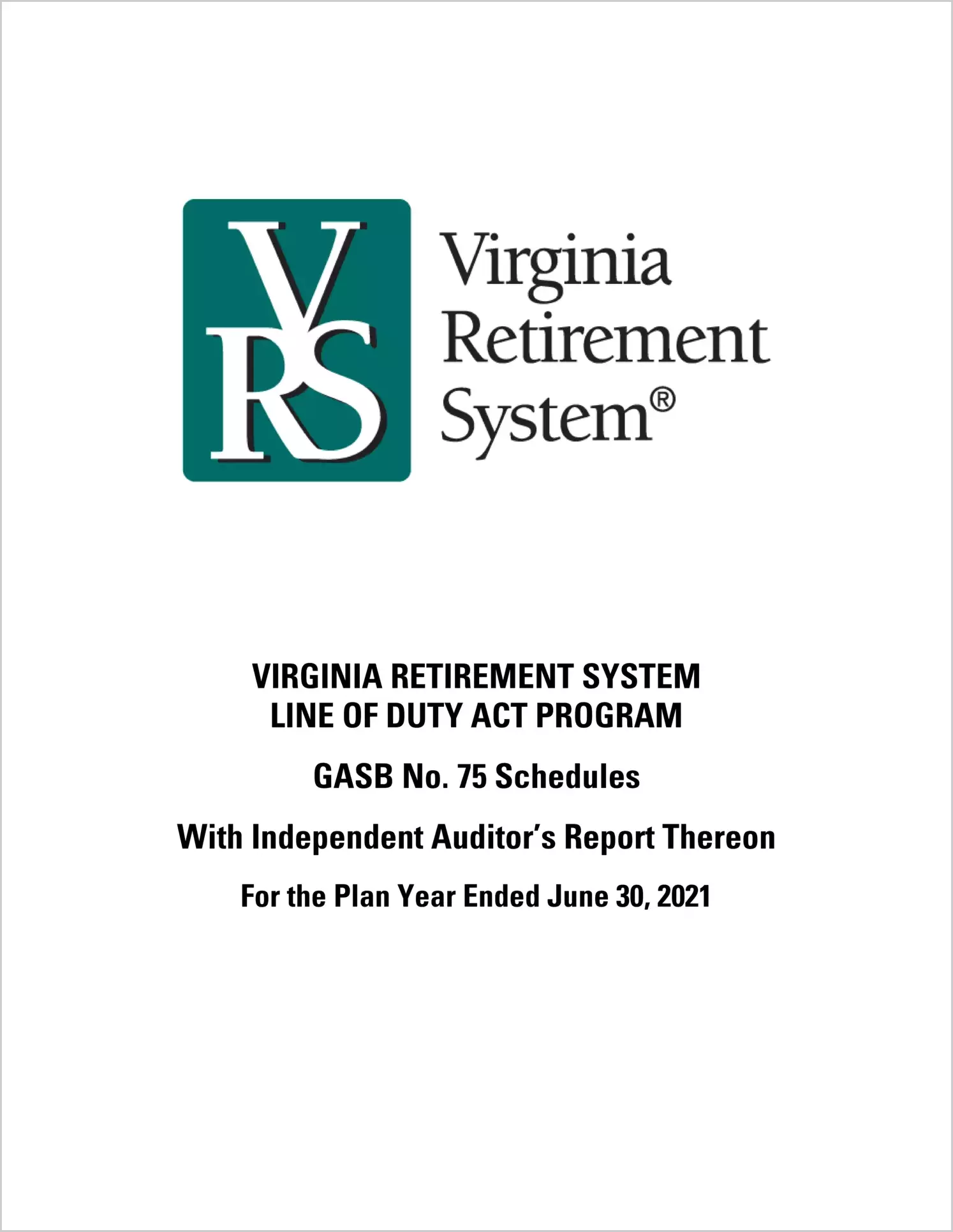 GASB 75 Schedules - Virginia Retirement System Line of Duty Act Program for the year ended June 30, 2021