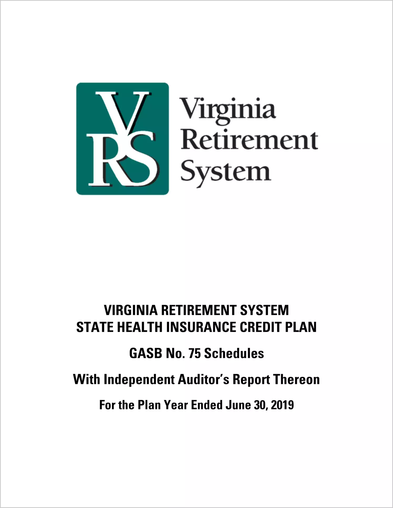 GASB 75 Schedule - Virginia Retirement System State Health Insurance Credit Plan for the year ended June 30, 2019