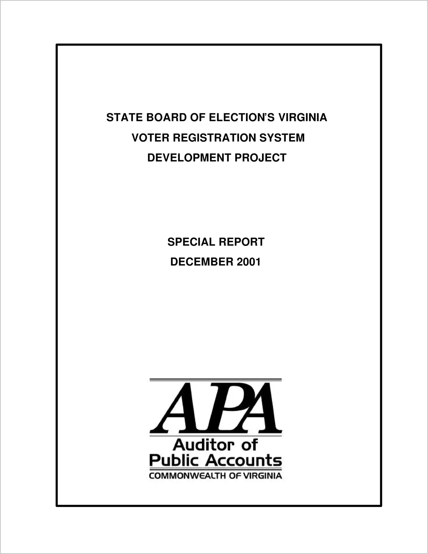 Special ReportState Board of Election`s Virginia Voter Registration System Development Project(Report Date: 12/18/2001)
