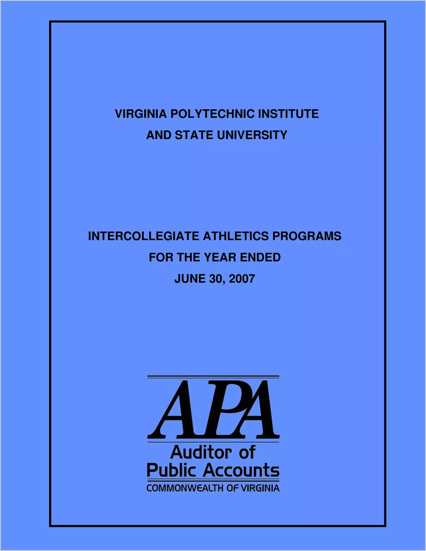 Virginia Polytechnic Institute and State University Intercollegiate Athletic Programs for the year ended June 30, 2007