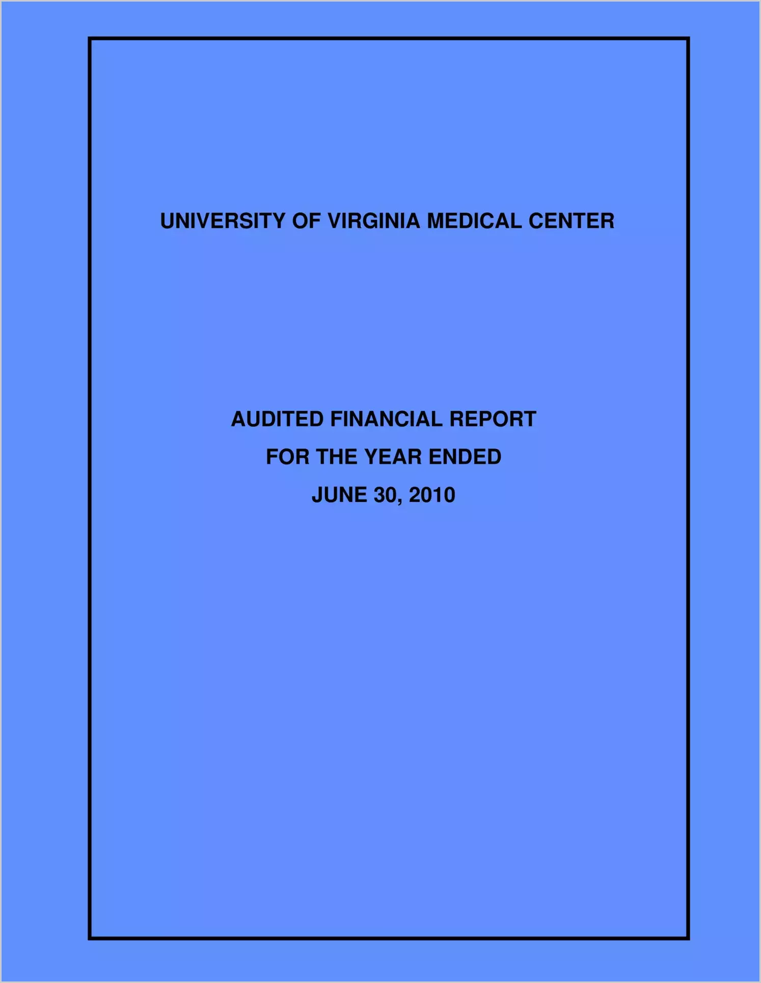 University of Virginia Medical Center Finanical Report for the year ended June 30, 2010