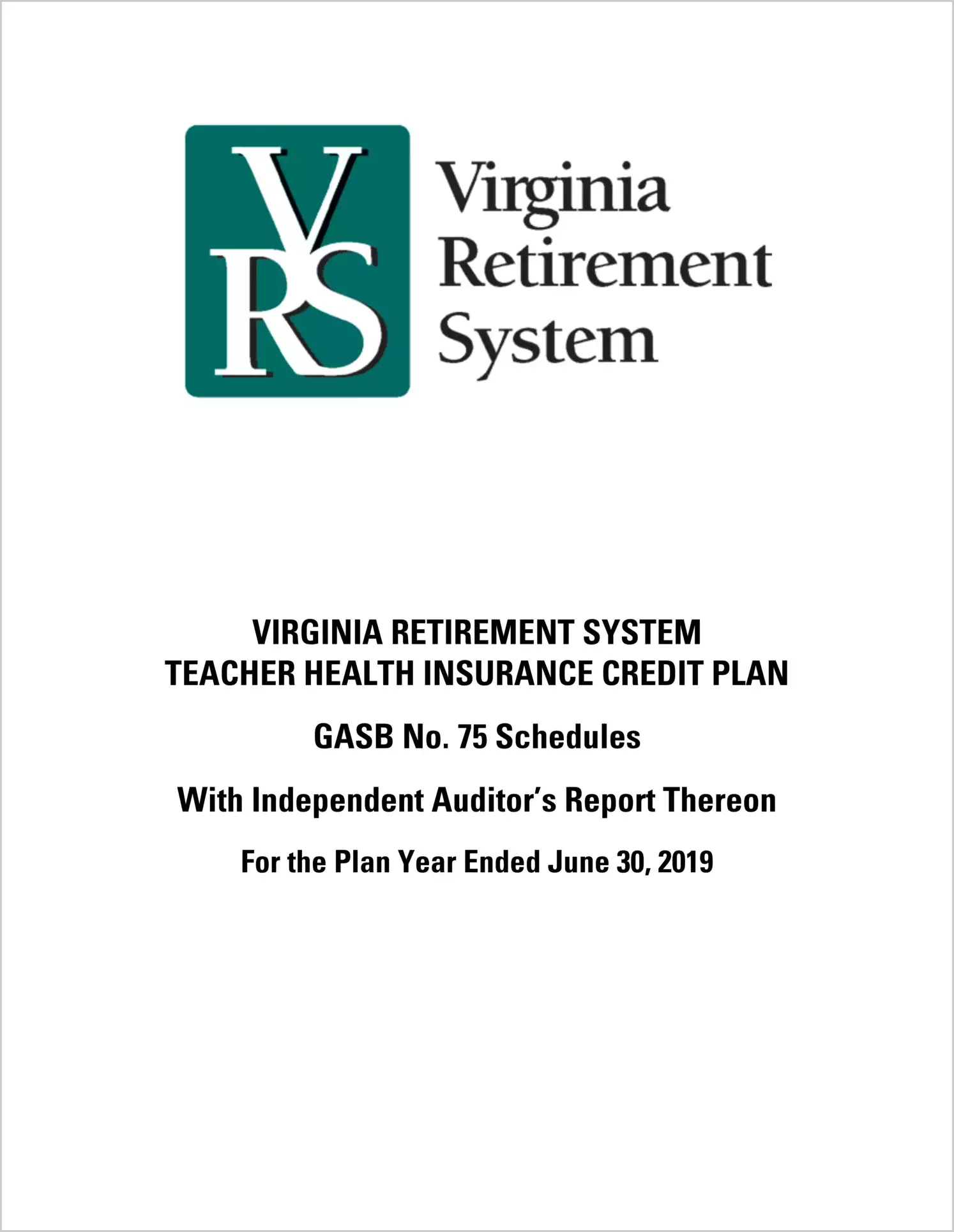 GASB 75 Schedule - Virginia Retirement System Teacher Health Insurance Credit Plan for the plan year ended June 30, 2019