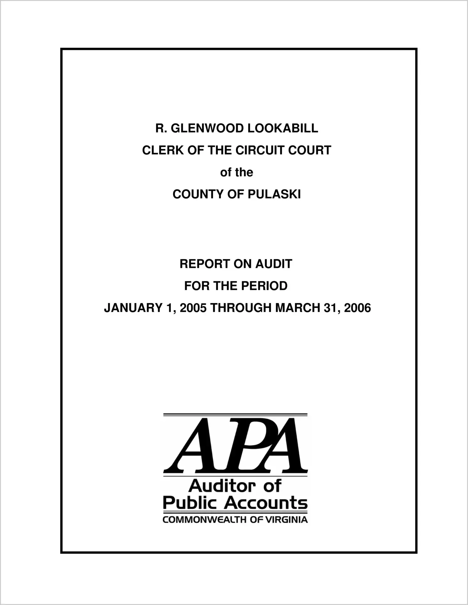 Statement of Assets and Liabilities of R. Glenwood Lookabill, former Clerk of the Circuit Court of the County of Pulaski for the period January 1, 2005 through March 31, 2006