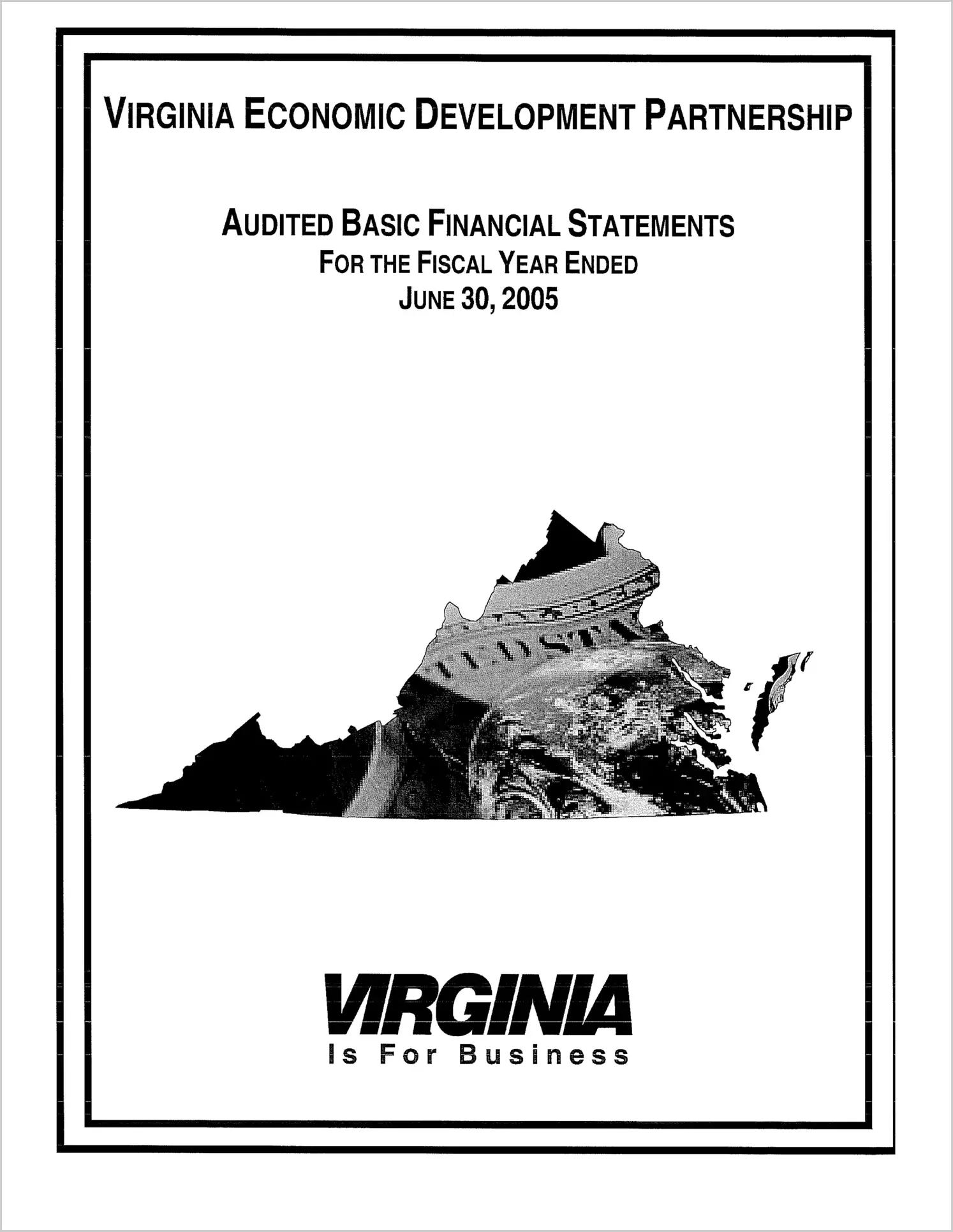 Virginia Economic Development Partnership Audited General Purpose Financial Statements for the year ended June 30, 2005