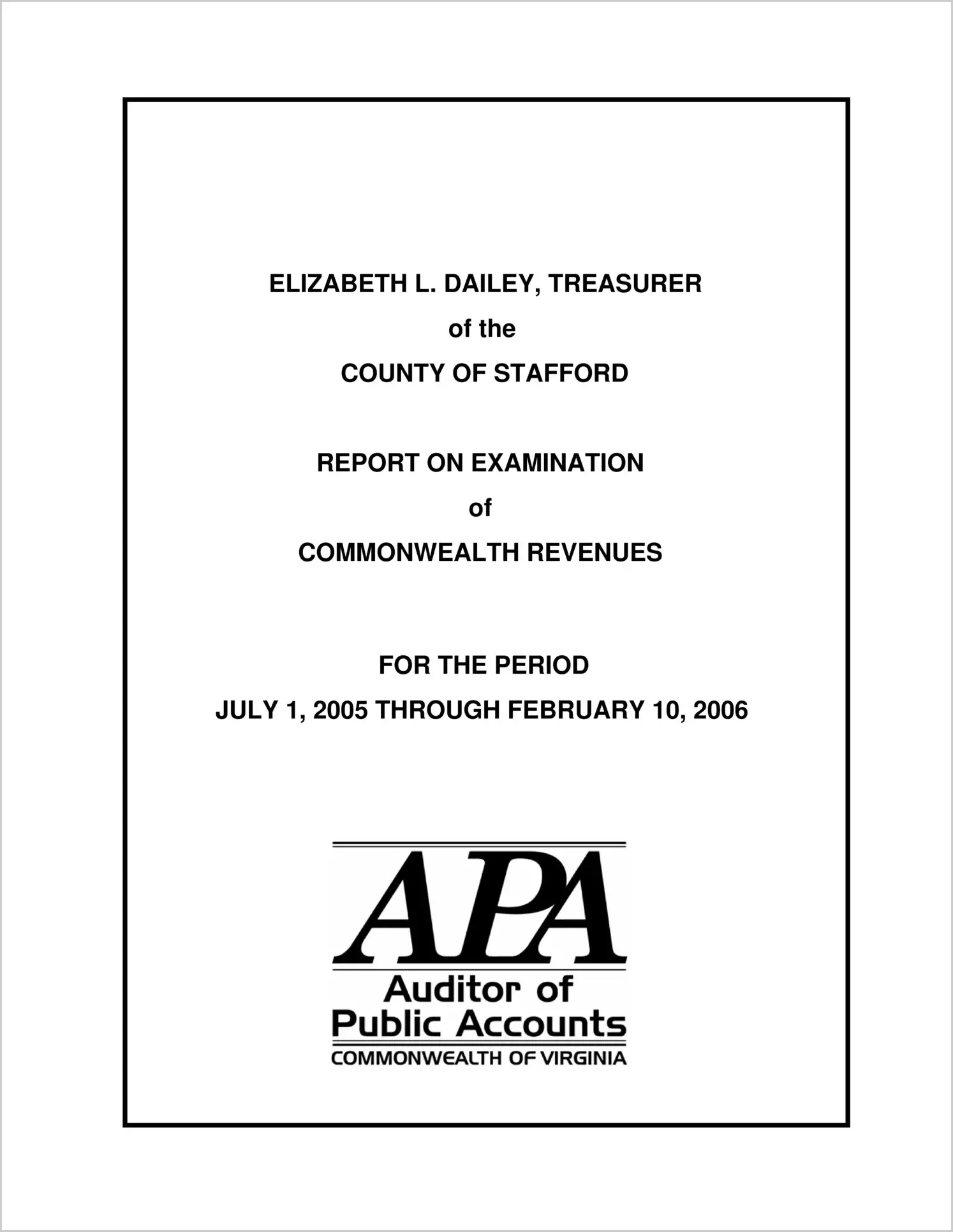 Elizabeth L. Dailey of the County of Stafford Report on Examination of the Commonwealth Revenues for the period July 1, 2005 through February 10, 2006