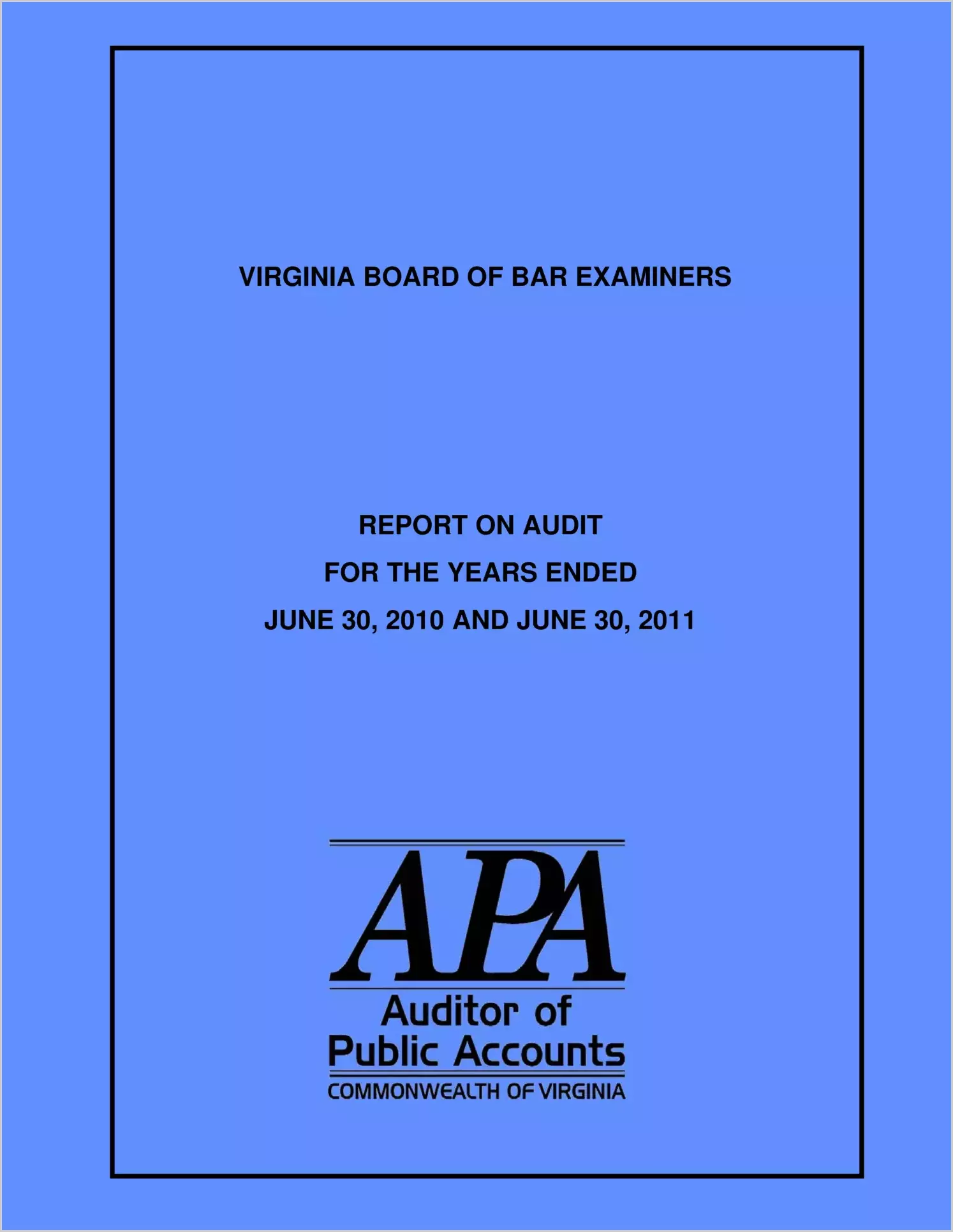 Virginia Board of Bar Examiners Report on Audit for the Years Ended June 30, 2010 and June 30, 2011