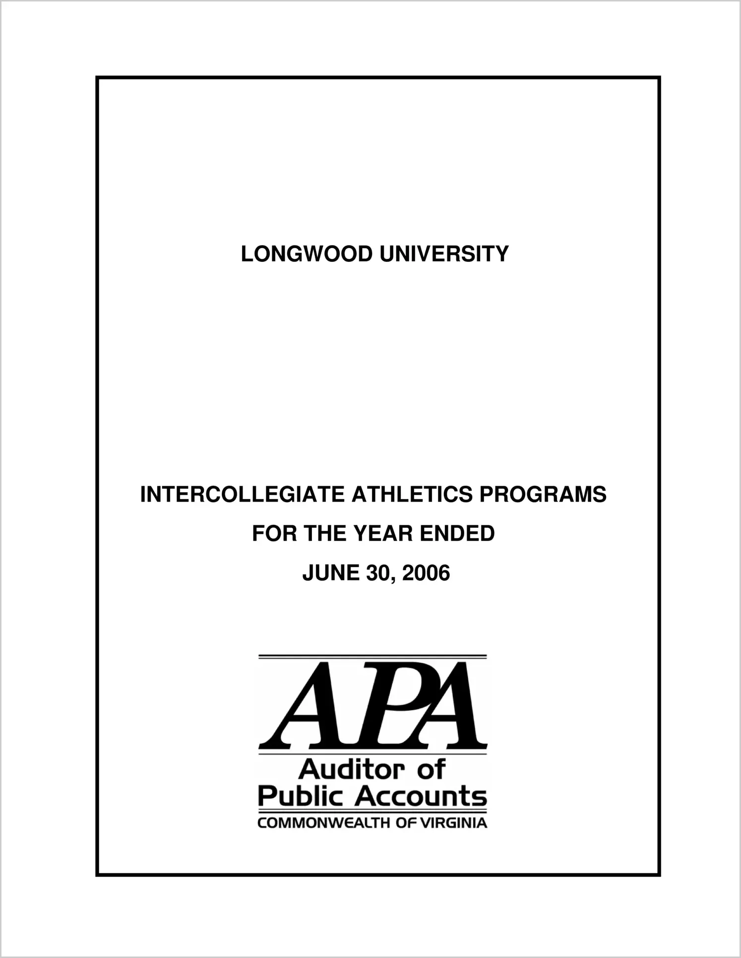 Longwood College Intercollegiate Athletic Programs for the year ended June 30, 2006