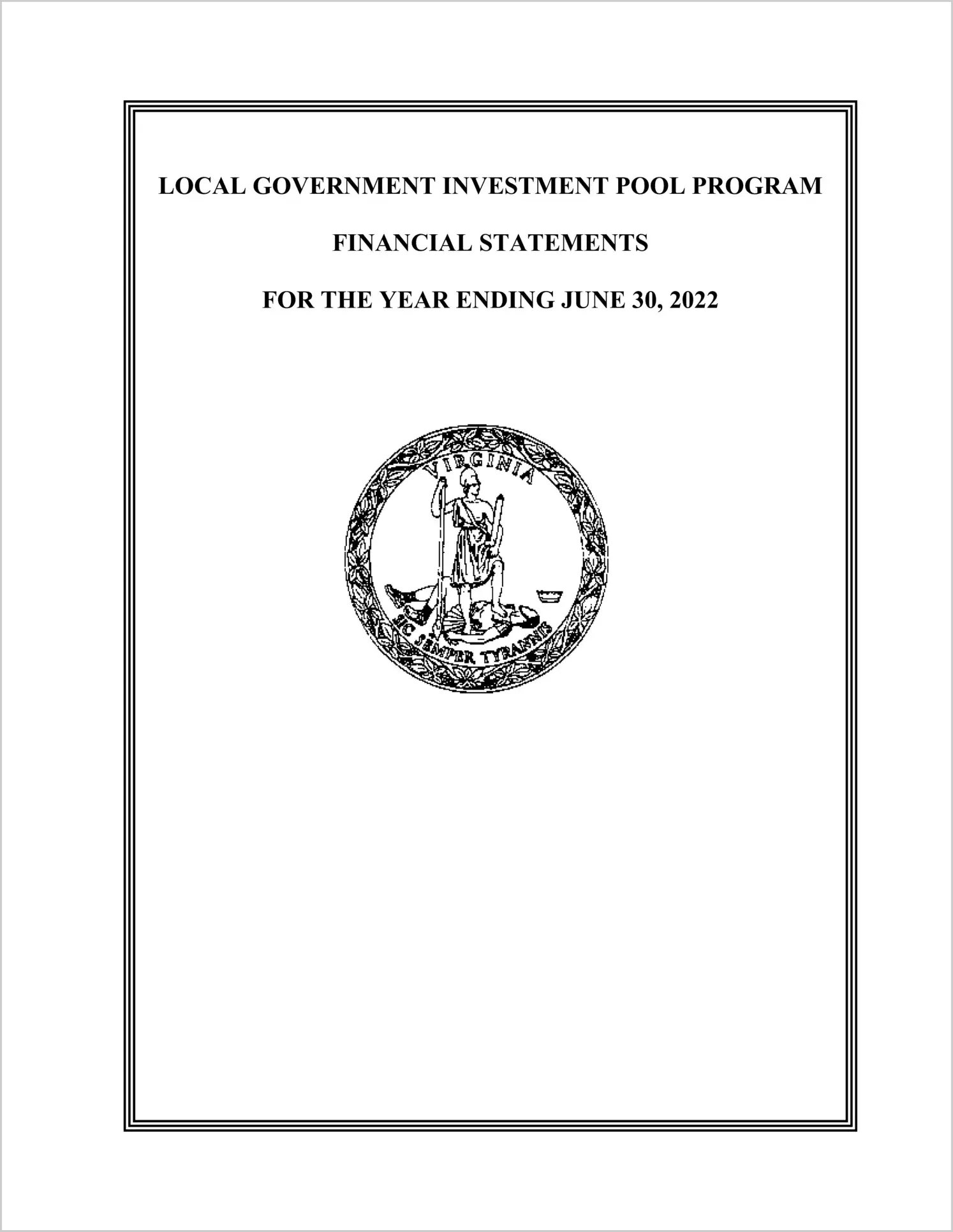 Local Government Investment Pool Program Financial Statements for the year ended June 30, 2022