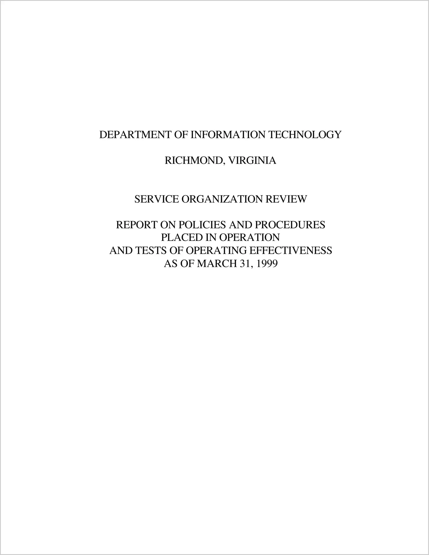 Special ReportDepartment of Information Technology? Policies and Procedures Placed in Operation as of March 31, 1999 (Statement on Auditing Standards No.70)(Report Date: 3/31/1999)