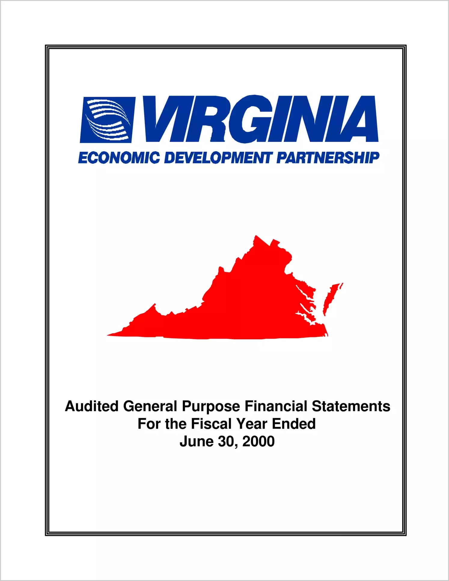 Virginia Economic Development Partnership Audited General Purpose Financial Statements for the year ended June 30, 2000