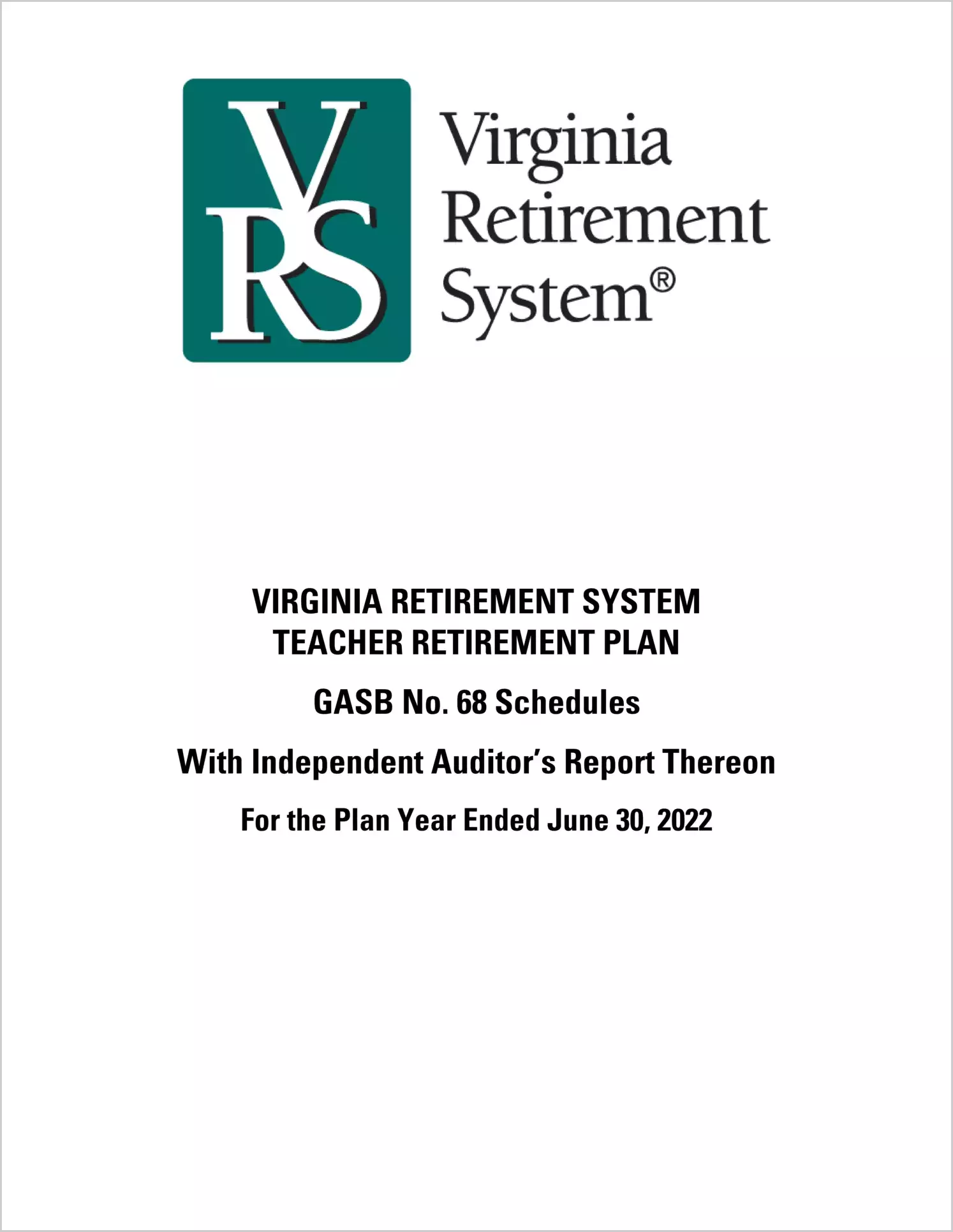 GASB 68 Virginia Retirement System Teacher Retirement Plan for the year ended June 30, 2022