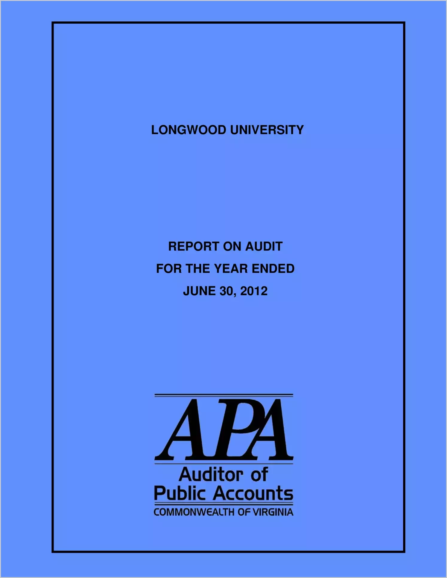 Longwood University report on audit for the year ended June 30, 2012
