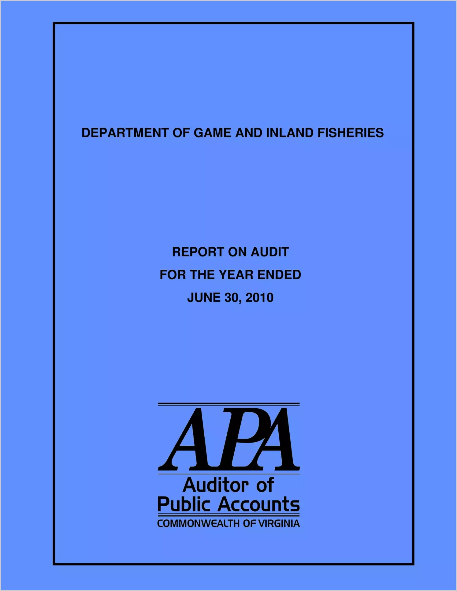 Department of Game and Inland Fisheries Report on Audit for the period April 1, 2008 through June 30, 2010