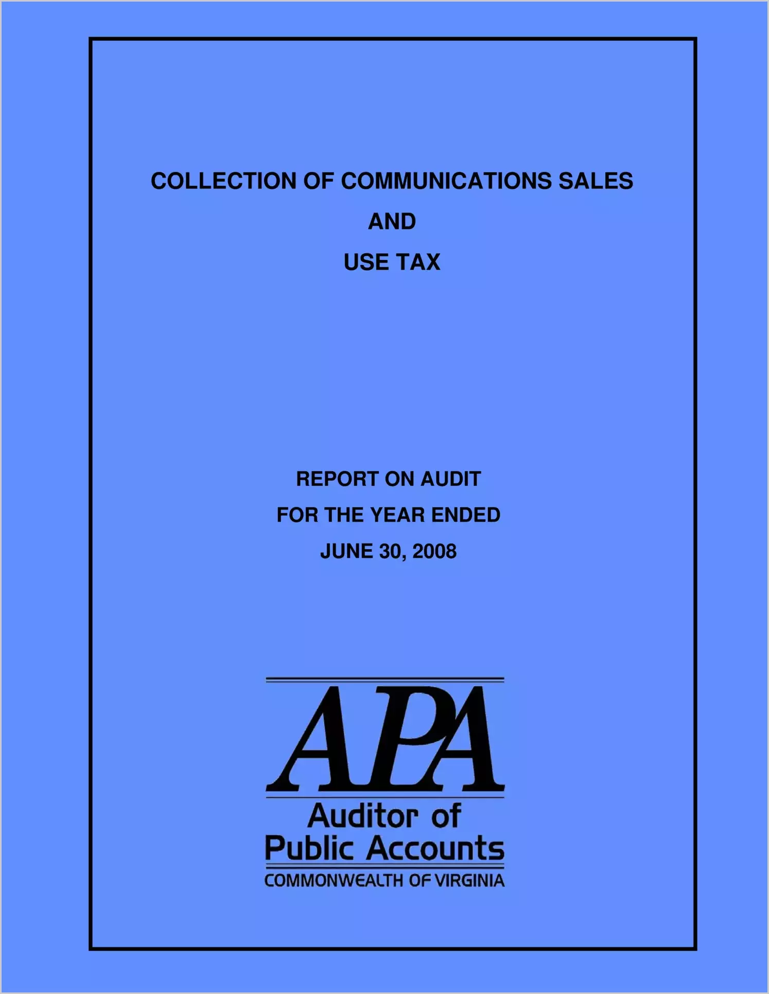 Collection of Communications Sales and Use Tax report on audit for the year ended June 30, 2008