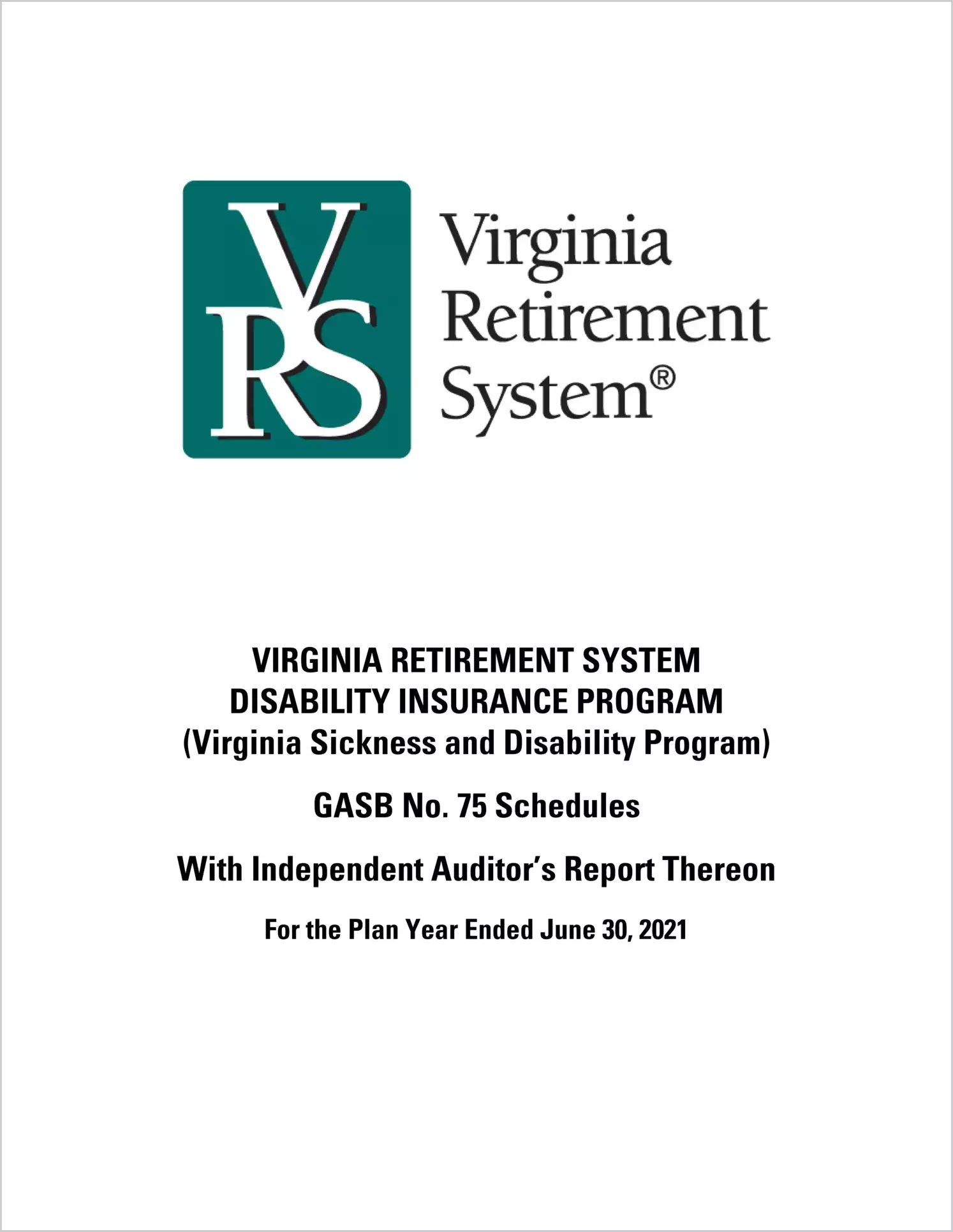 GASB 75 Schedules Virginia Retirement System Disability Insurance Program for the year ended June 30, 2021