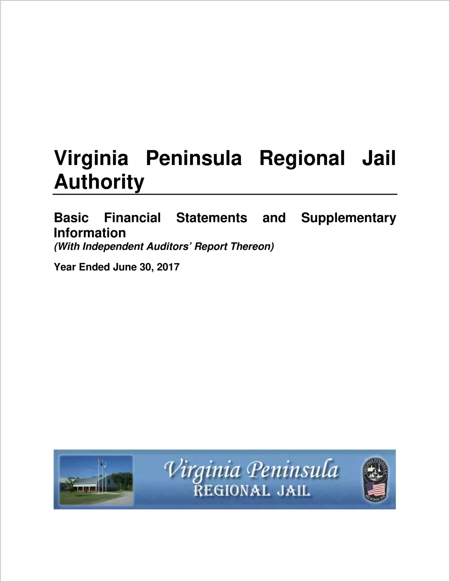 2017 ABC/Other Annual Financial Report  for Virginia Peninsula Regional Jail Authority