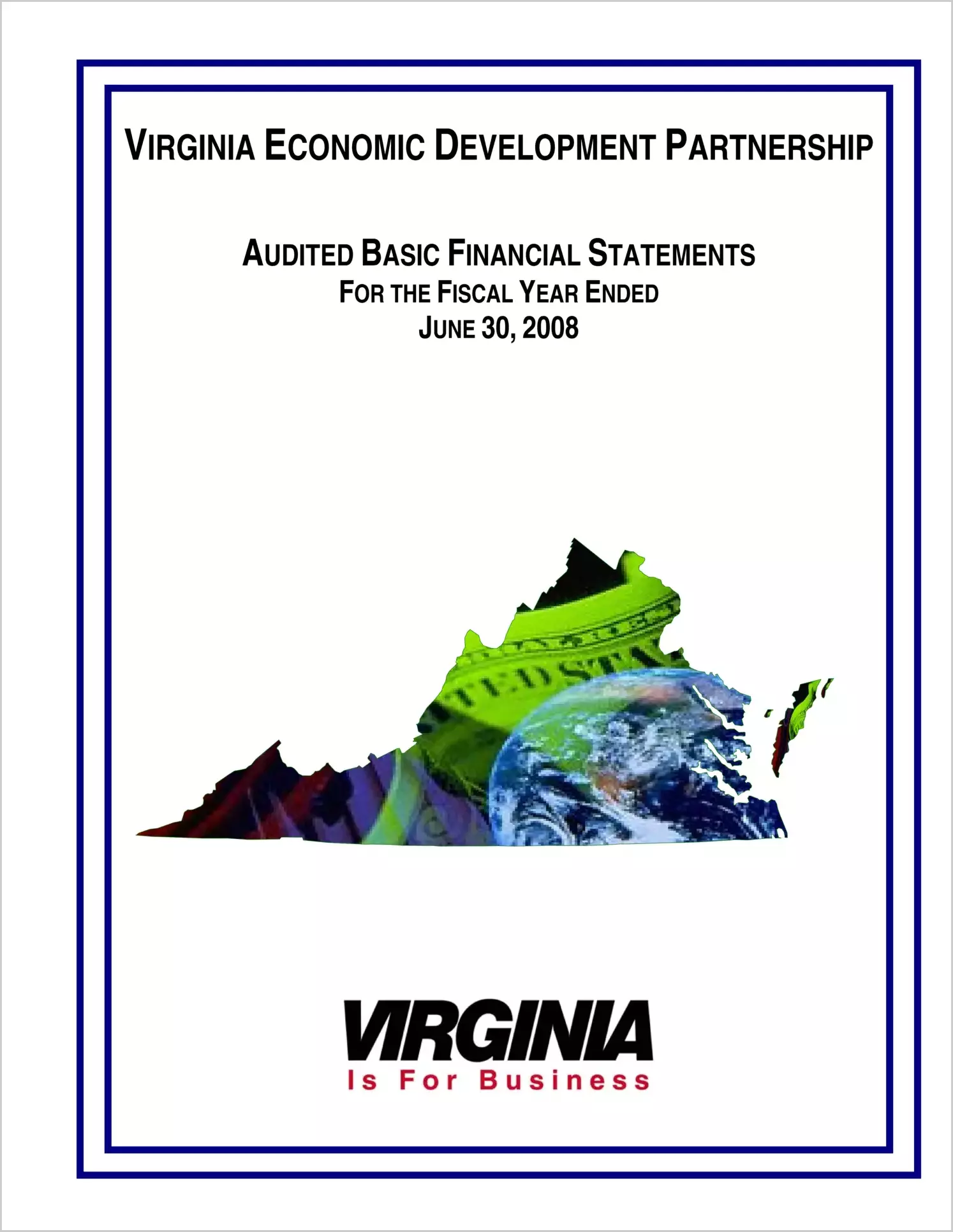 Virginia Economic Development Partnership Audited Basic Financial Statements for the fiscal year ended June 30, 2008