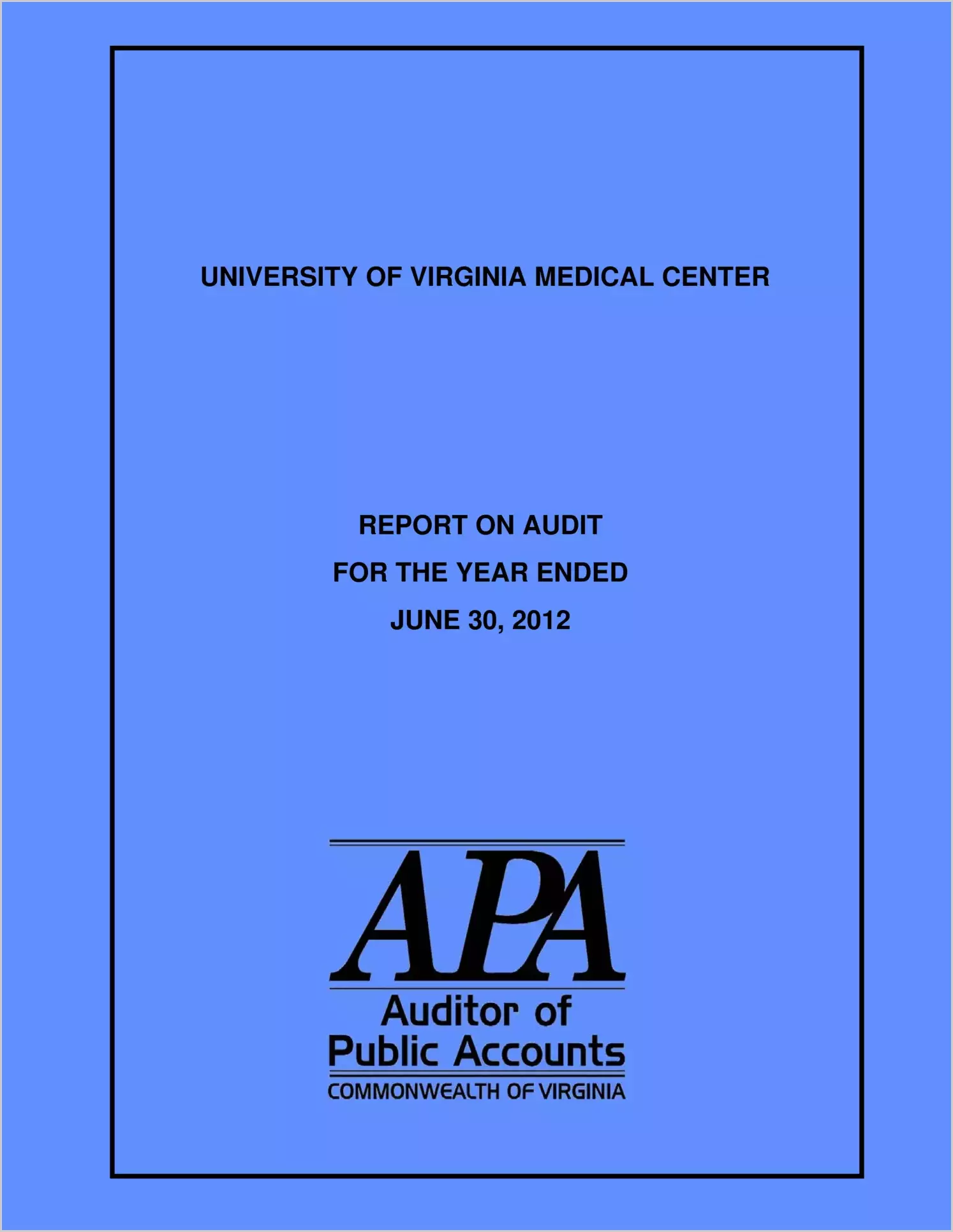 University of Virginia Medical Center Finanical Report for the year ended June 30, 2012