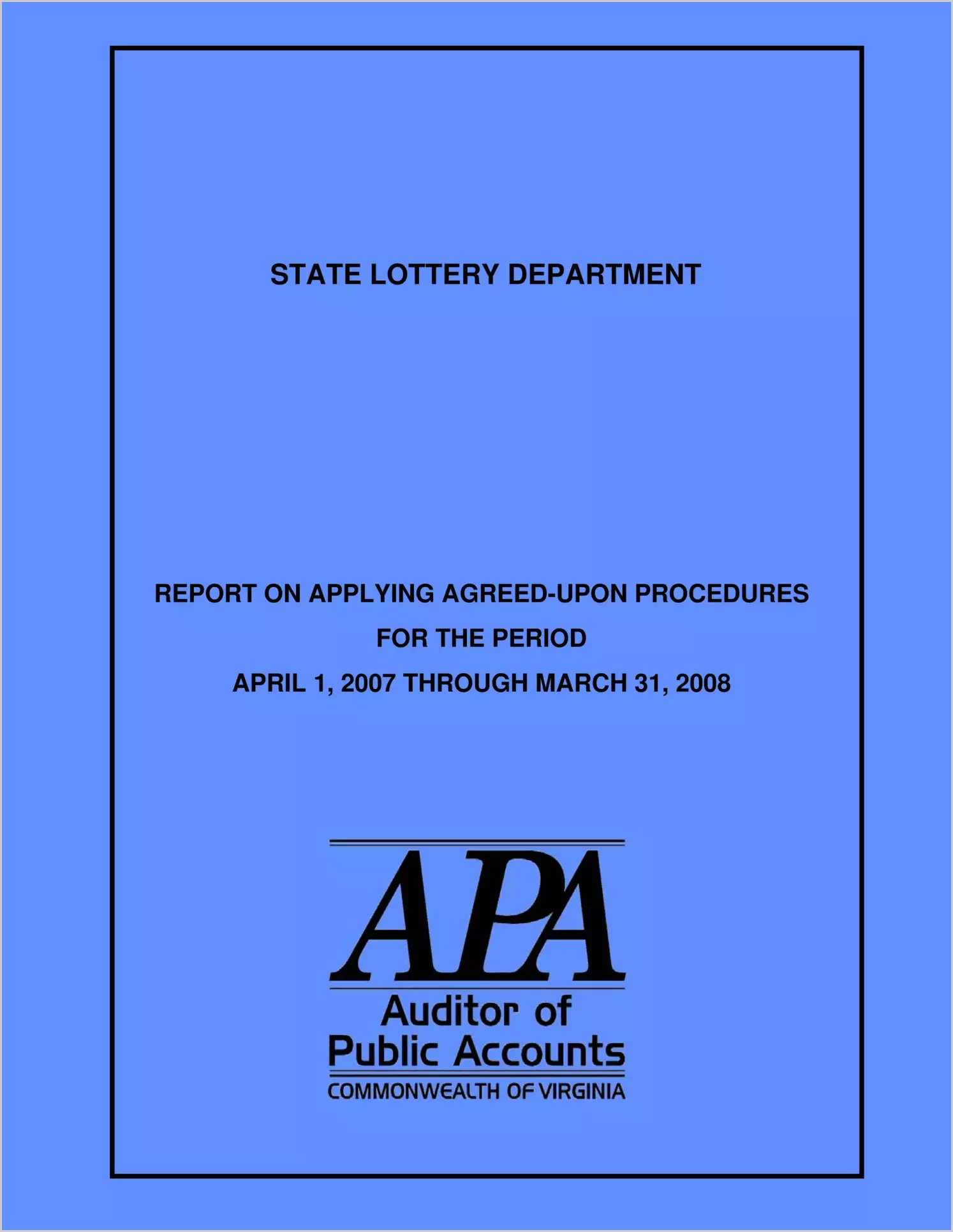 State Lottery Department report on Applying Agreed-Upon Procedures for the period April 1, 2007 throuhg March 31, 2008
