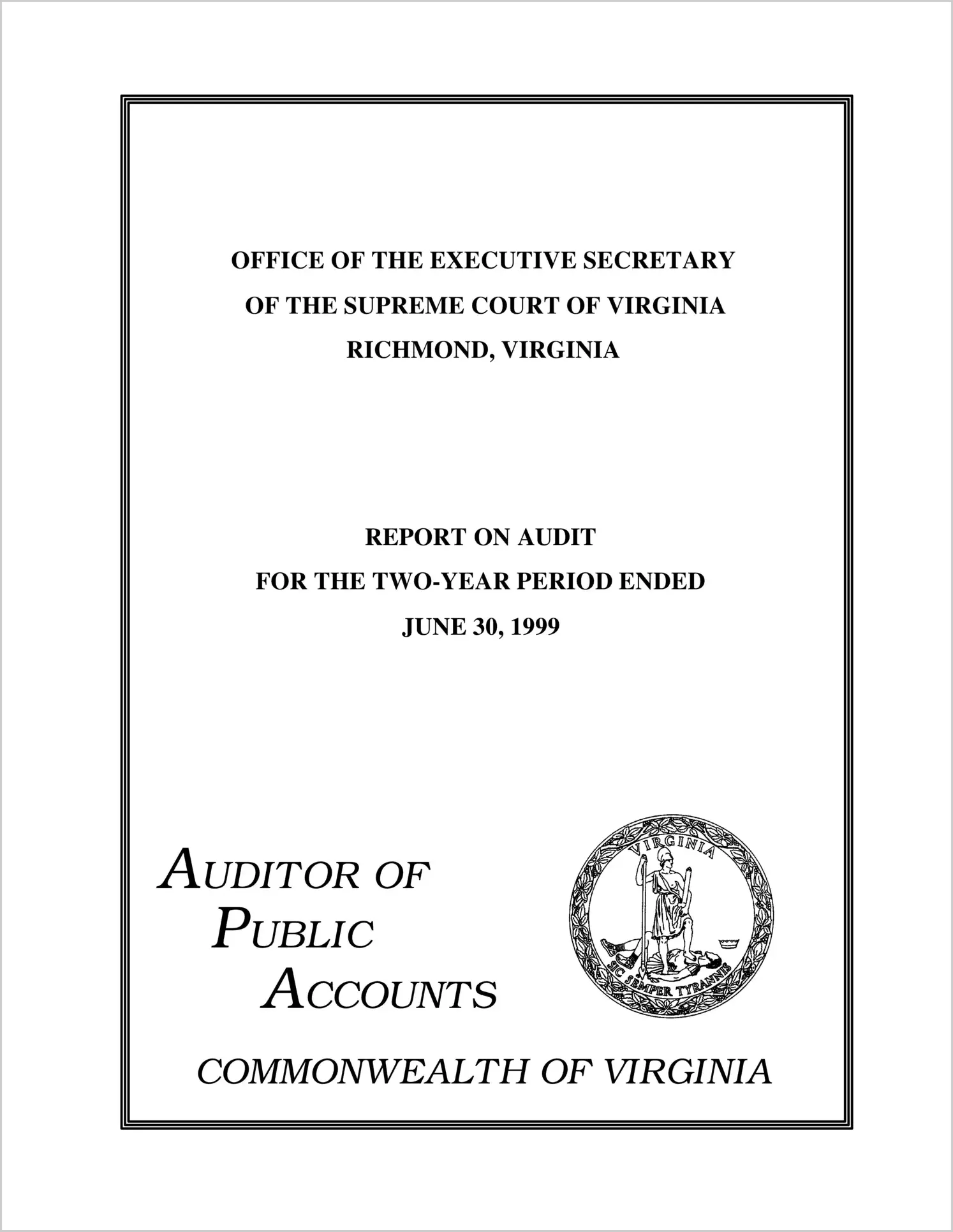 Office of the Executive Secretary of the Supreme Court of Virginia for the two-year period ended June 30, 1999