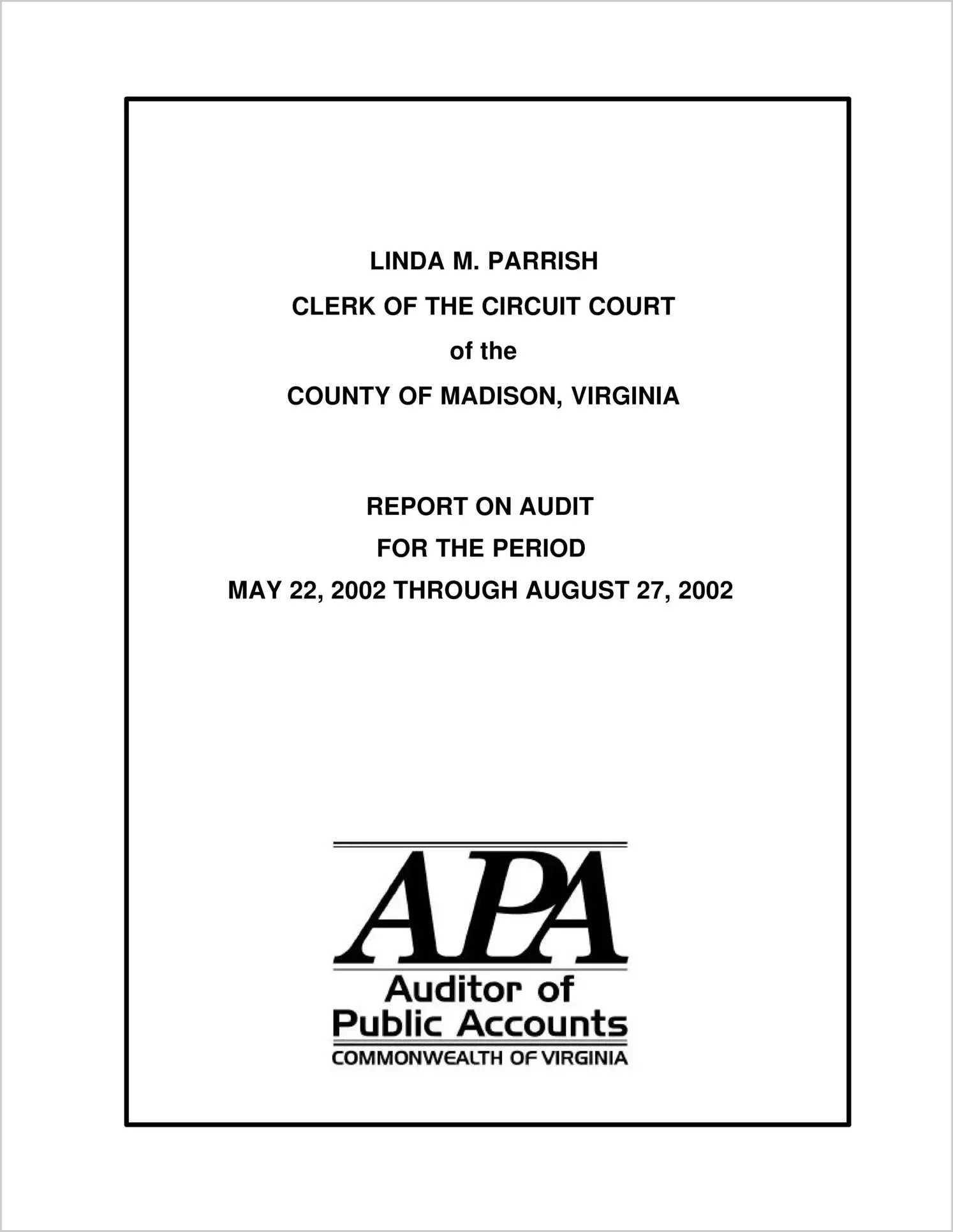 Clerk of the Circuit Court for the County of Madison for the period May 22, 2002 through August 27, 2002