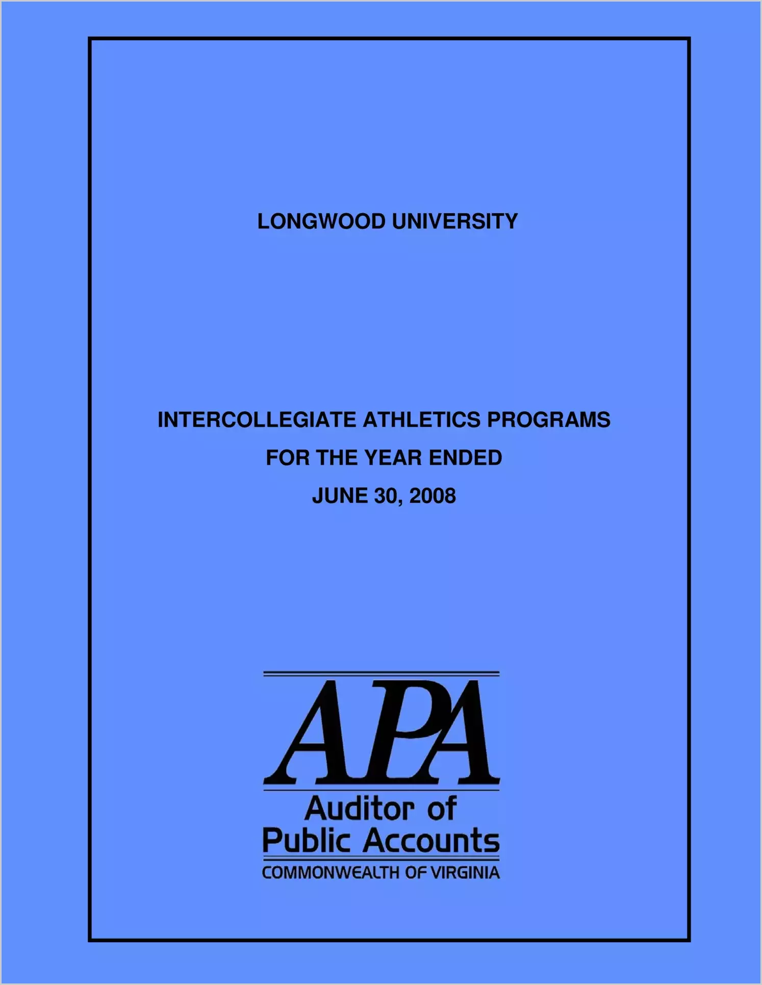 Longwood University Intercollegiate Athletics Programs for the year ended June 30, 2008