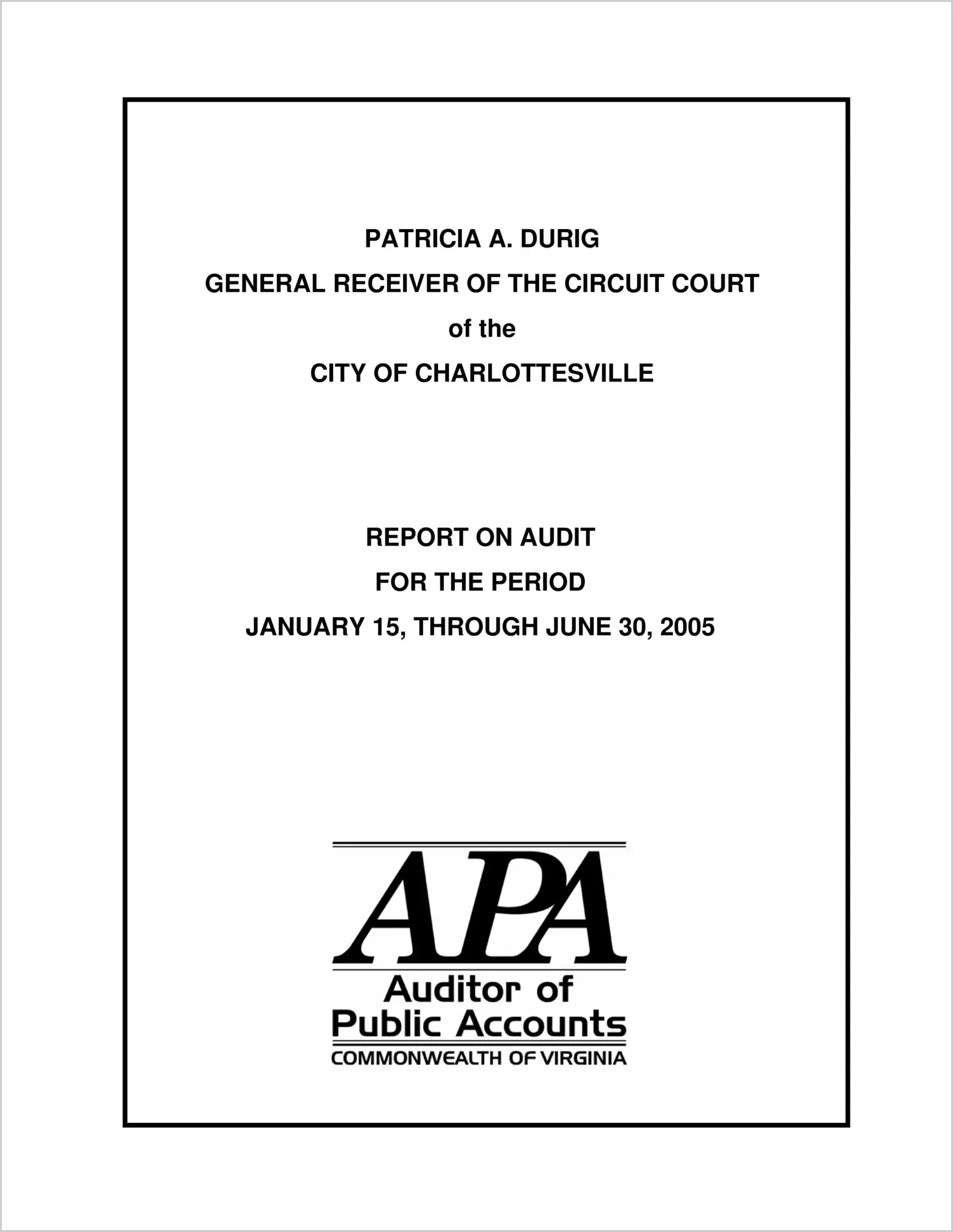 General Receiver of the Circuit Court of the City of Charlottesville for the period January 15, 2005  through June 30, 2005