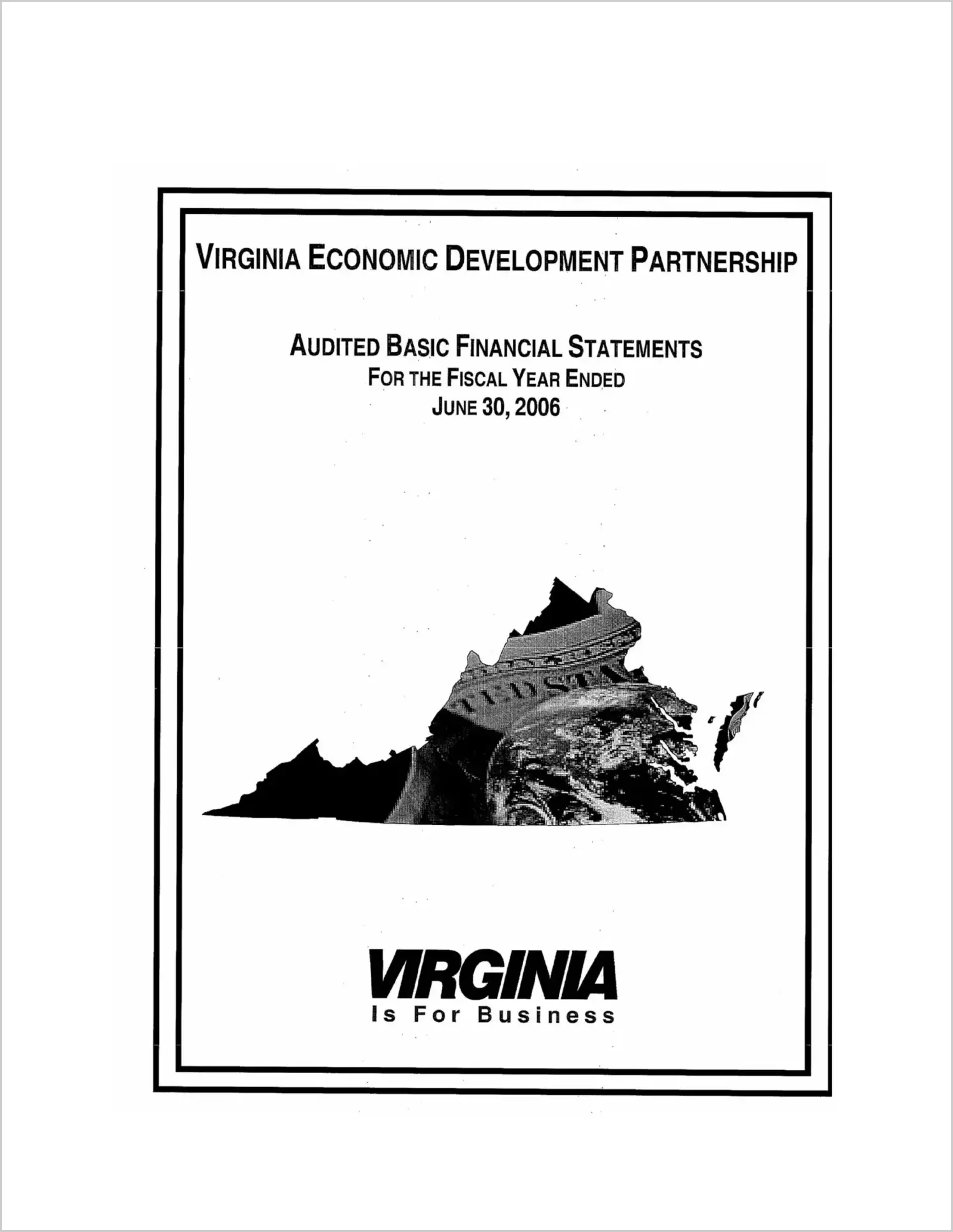 Virginia Economic Development Partnership Audited Basic Financial Statements for the fiscal year ended June 30, 2006