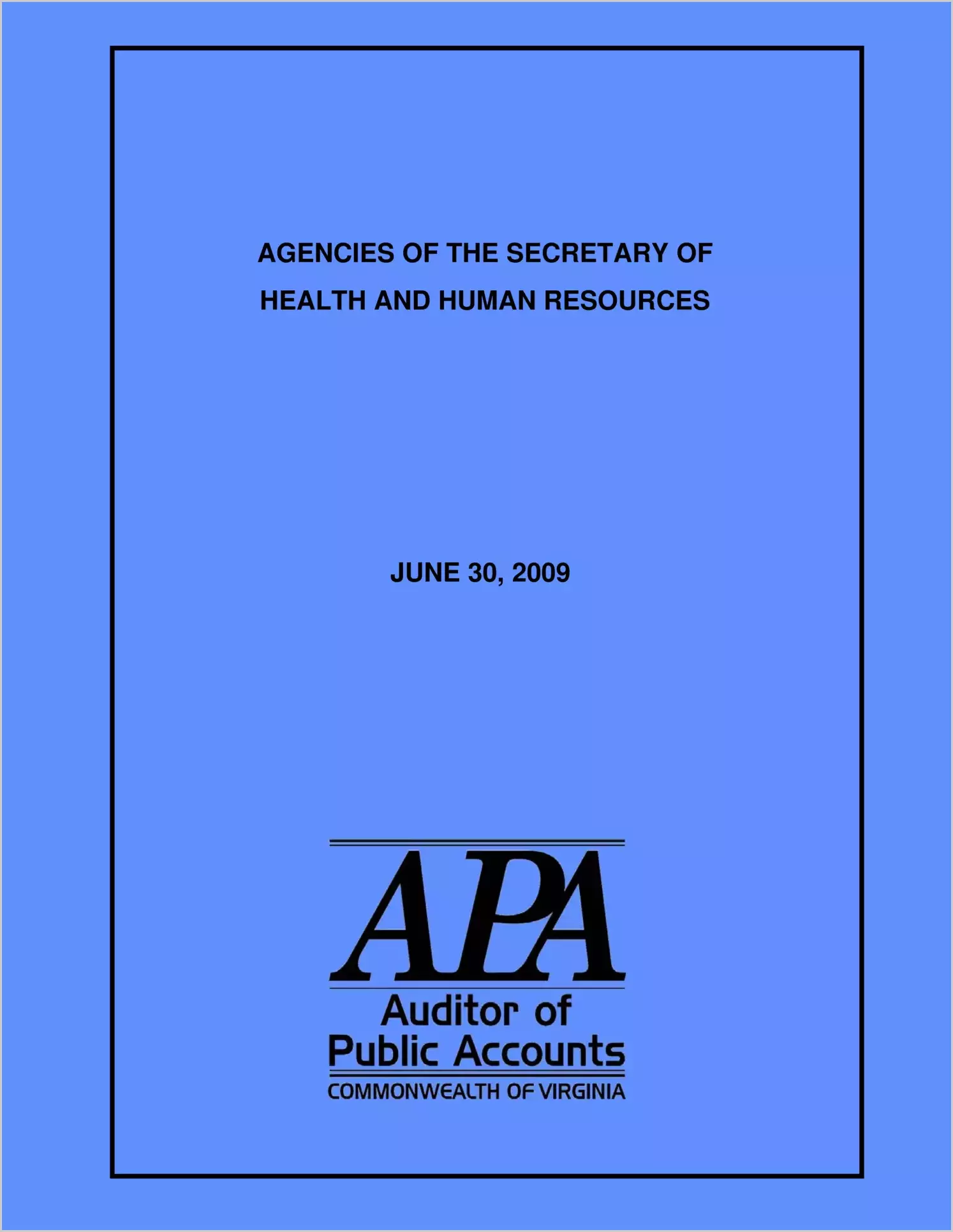 Agencies of the Secretary of Health and Human Resources - June 30, 2009