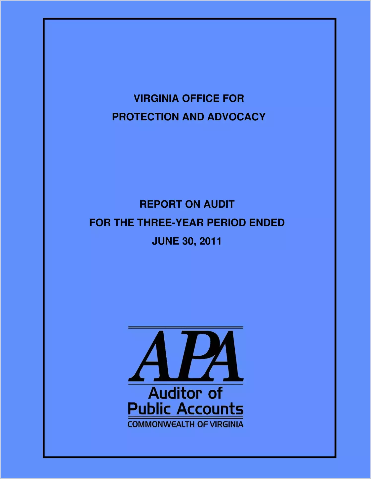 Virginia Office For Protection and Advocacy report on audit for the three-year period ended June 30, 2011