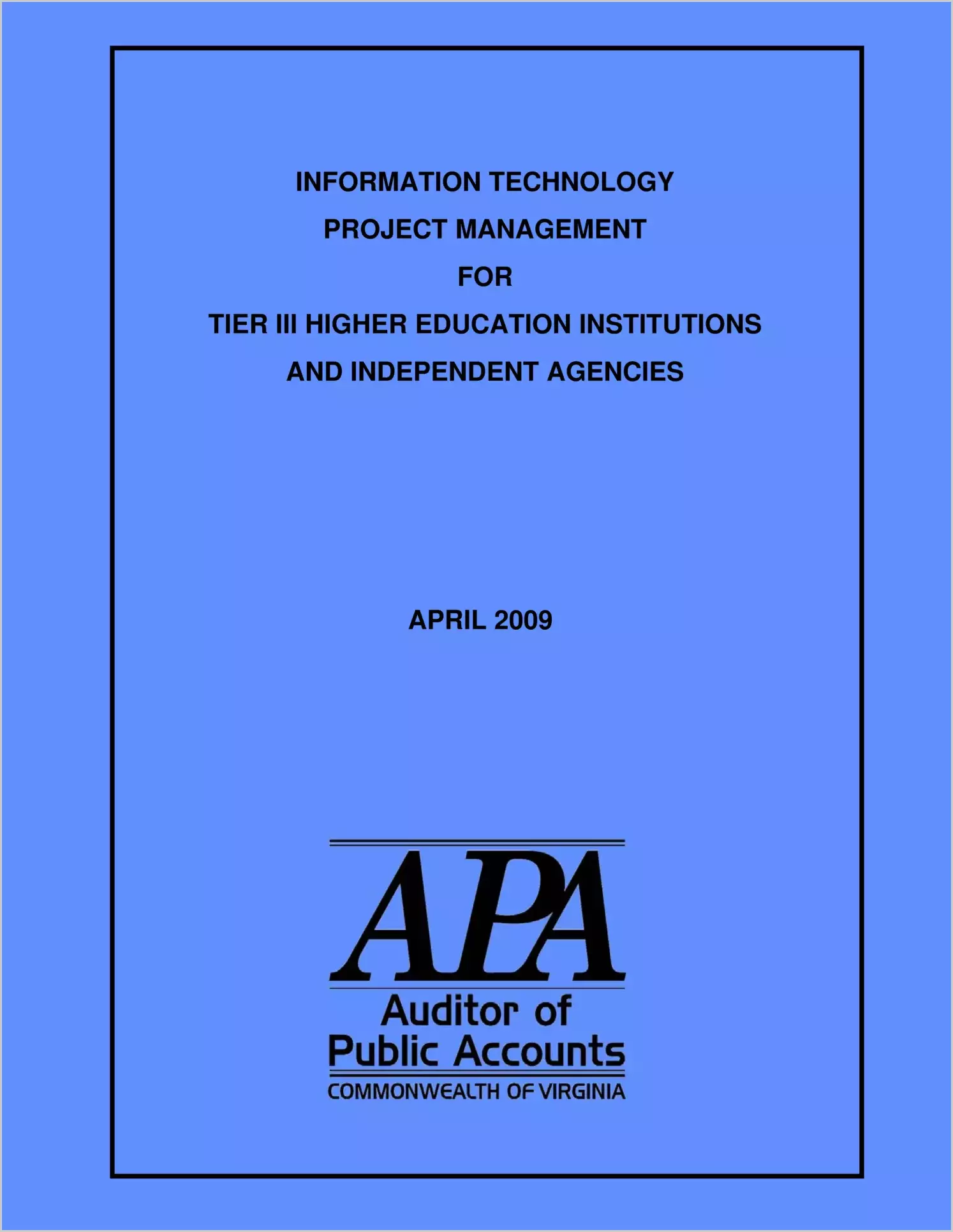 Information Technology Project Management for Tier III Higher Education Istitutions and Independent Agencies