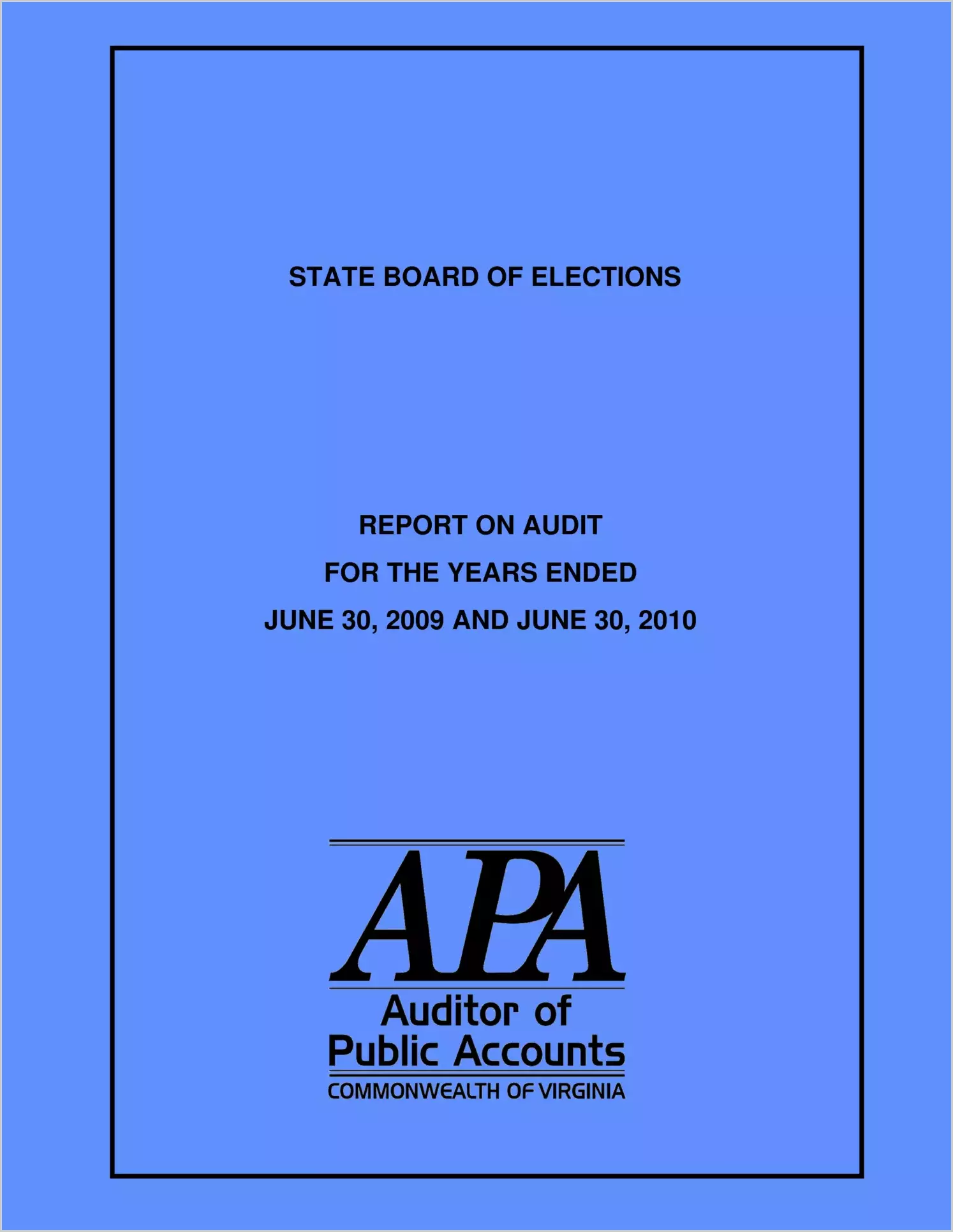 State Board of Elections For the years ended June 30, 2009 and June 30, 2010.