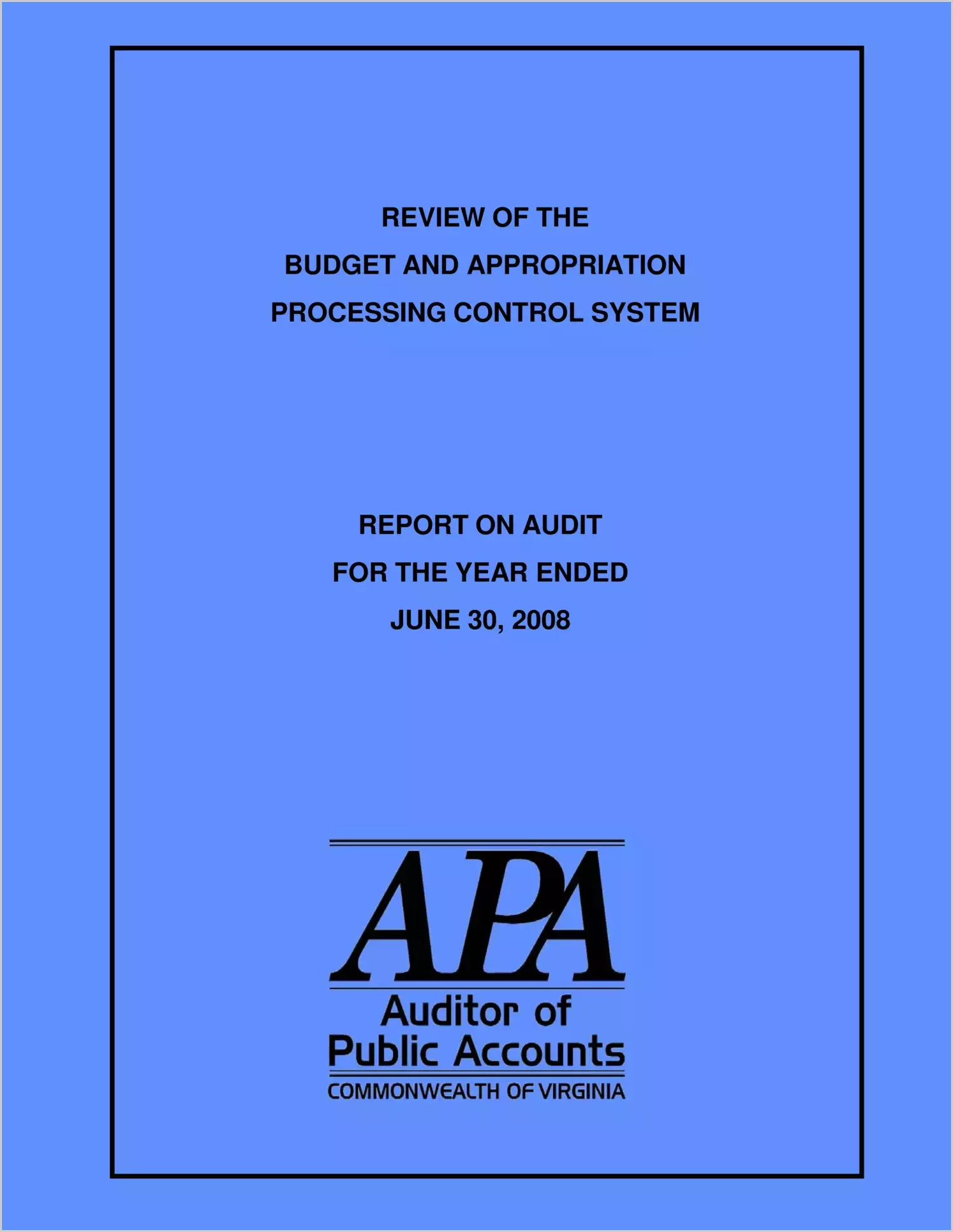 Report on Budget and Appropriation Processing Control System For Fiscal Year Ended June 30, 2008