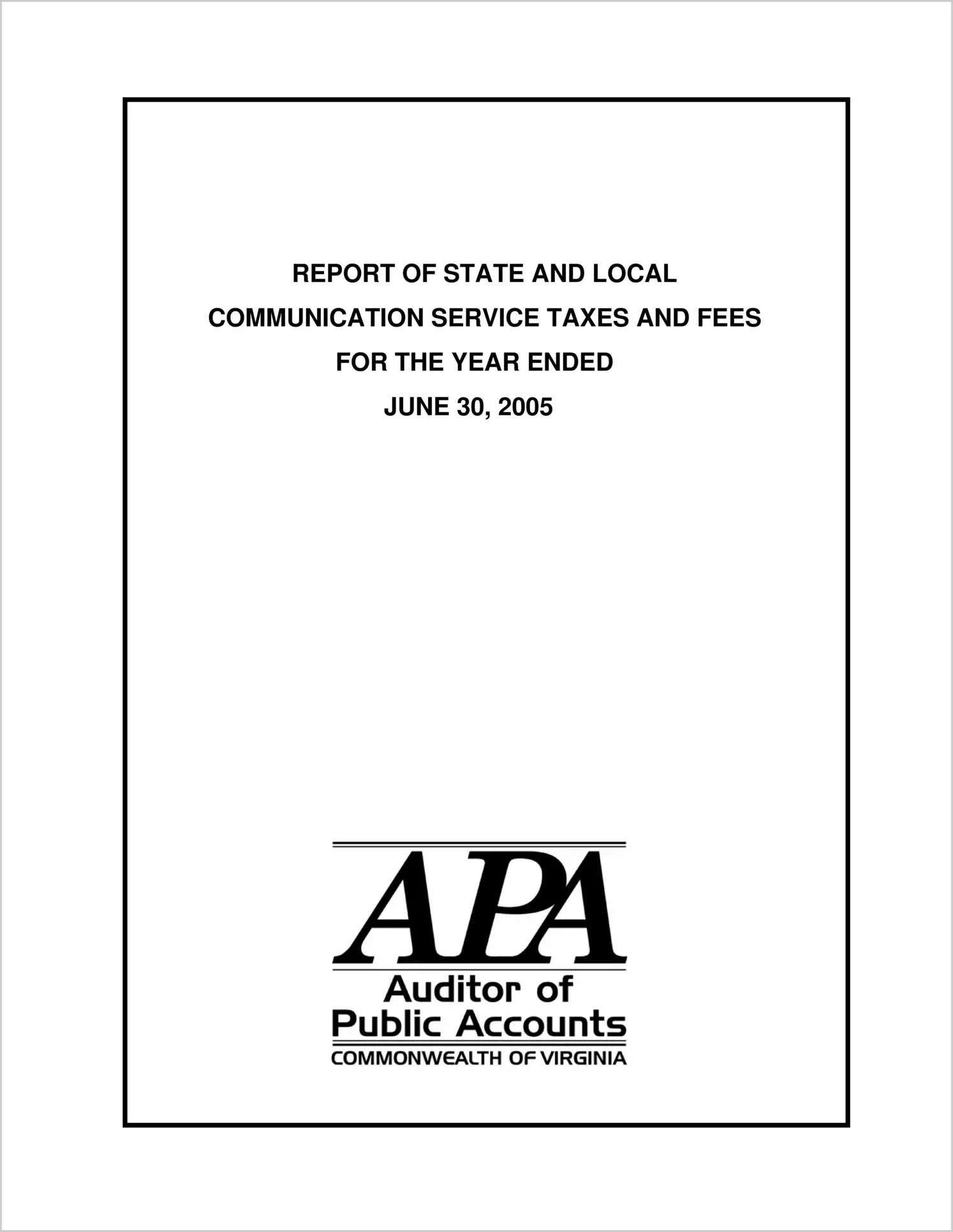 Report on State and Local Communication Service Taxes and Fees for the year ended June 30, 2005