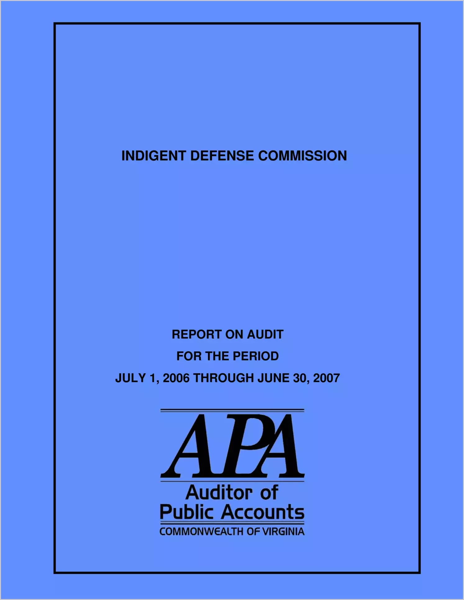 Indigent Defense Commission Report on Audit for the period July 1, 2006 through June 30, 2007