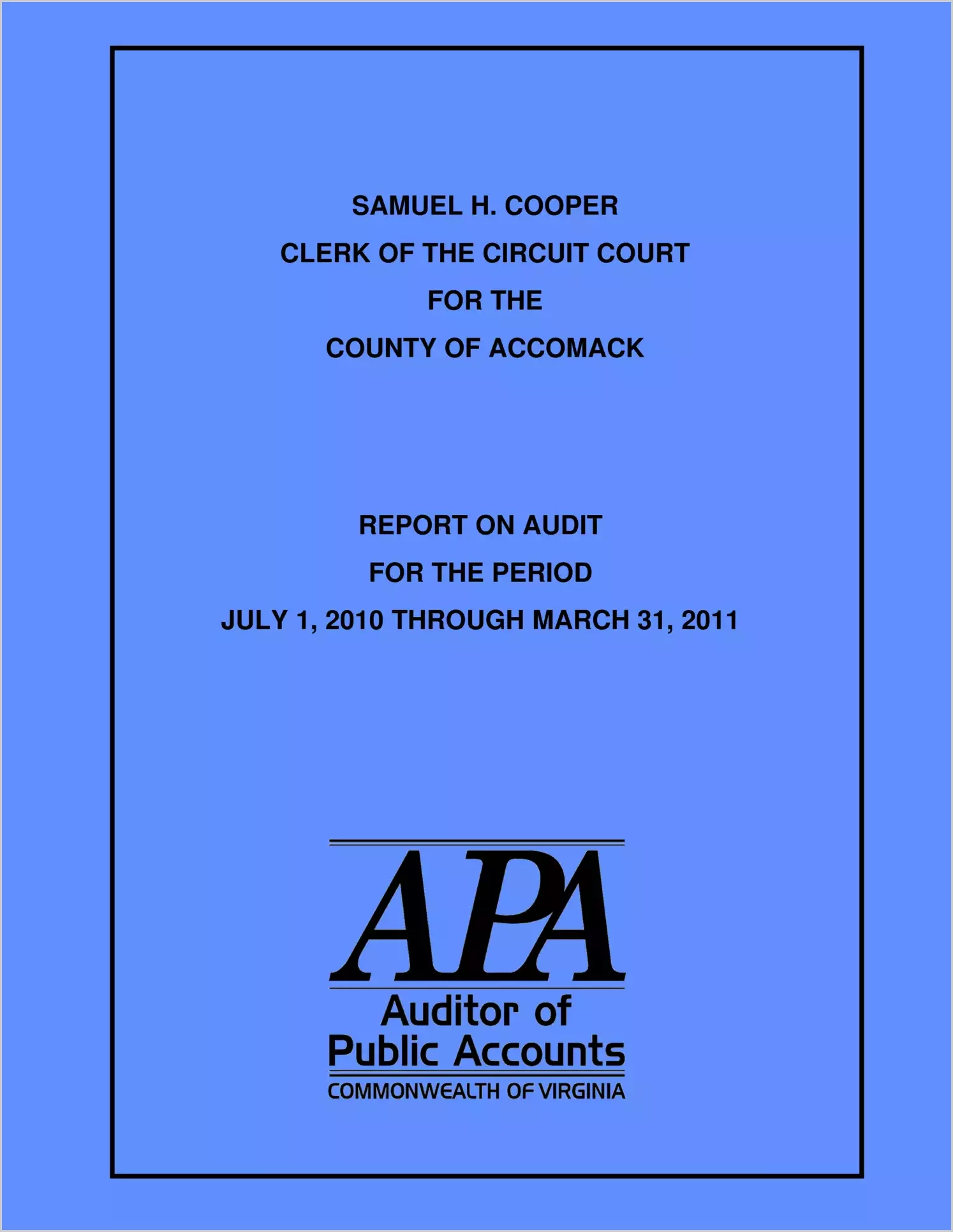Clerk of the Circuit Court for the County of Accomack Report on Audit for the period July 1, 2010 through March 31, 2011
