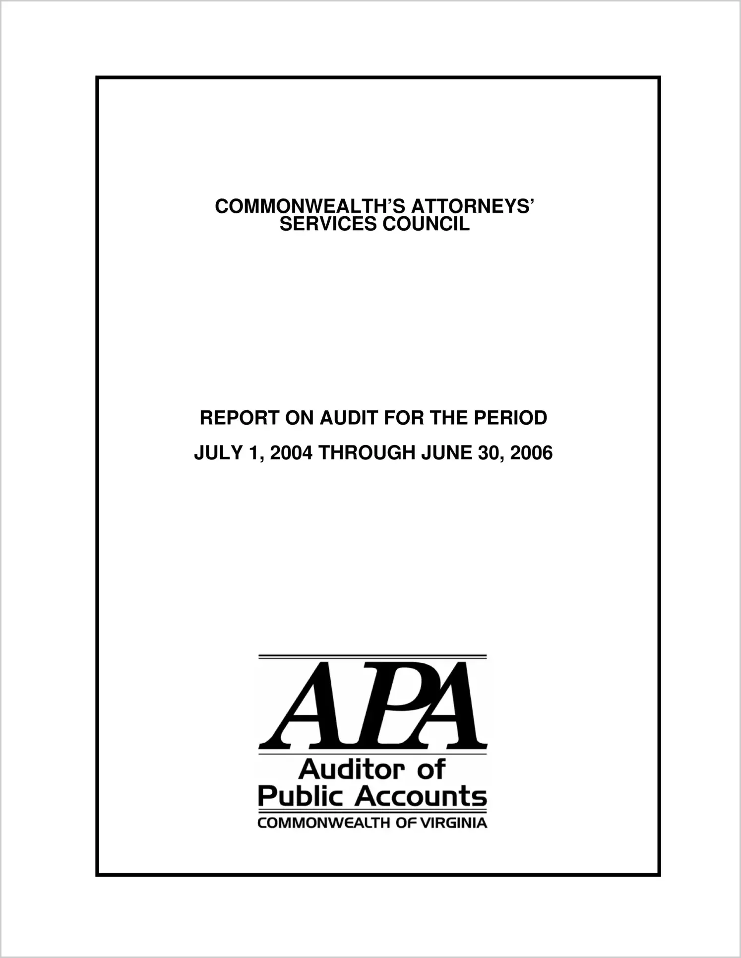 Commonwealth Attorneys` Services Council for the period July 1, 2004 through June 30, 2006