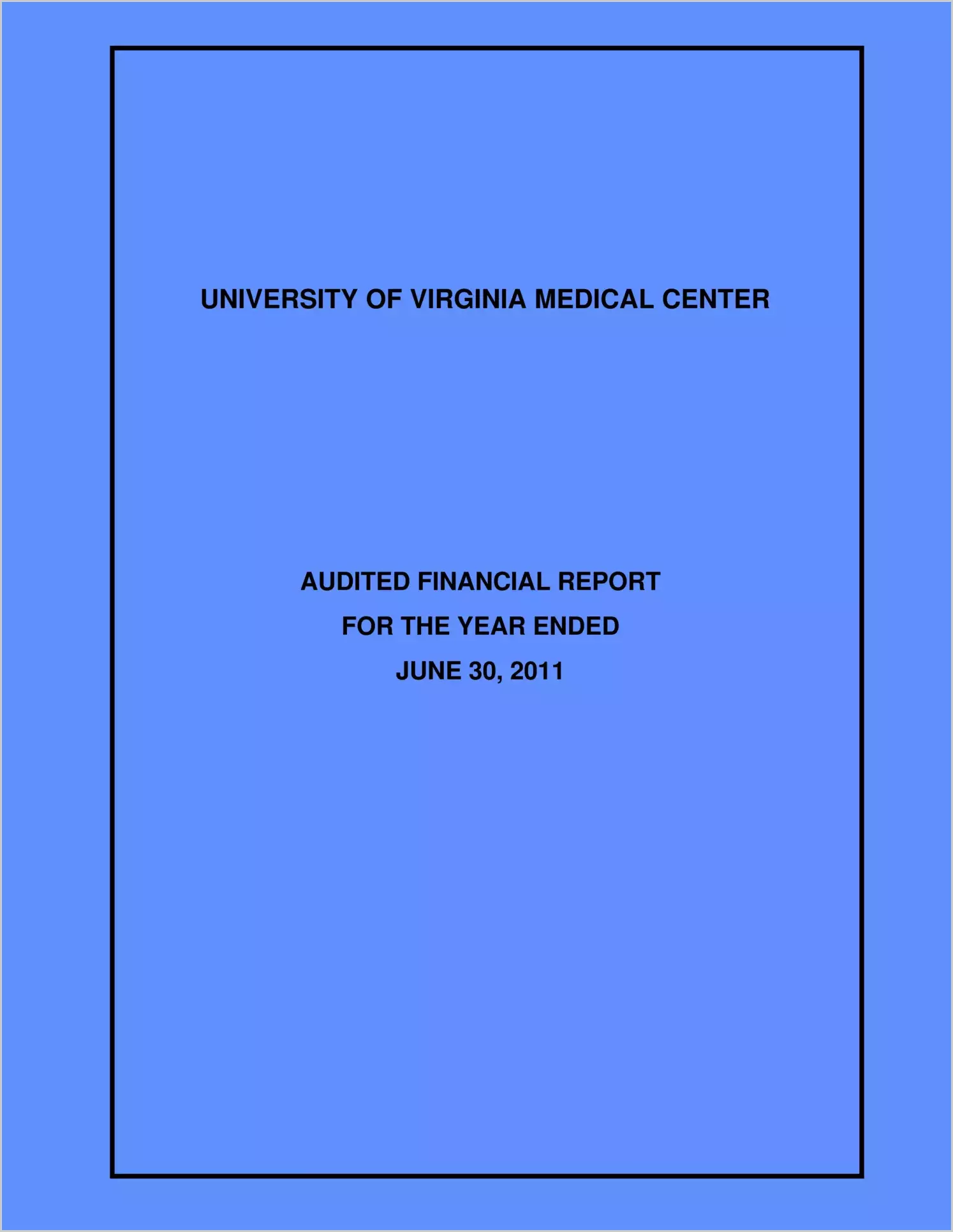 University of Virginia Medical Center Finanical Report for the year ended June 30, 2011
