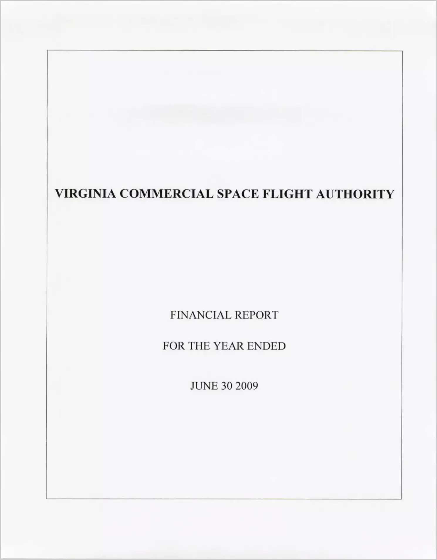 Virginia Commercial Space Flight Authority Financial Report for the year ended June 30, 2009