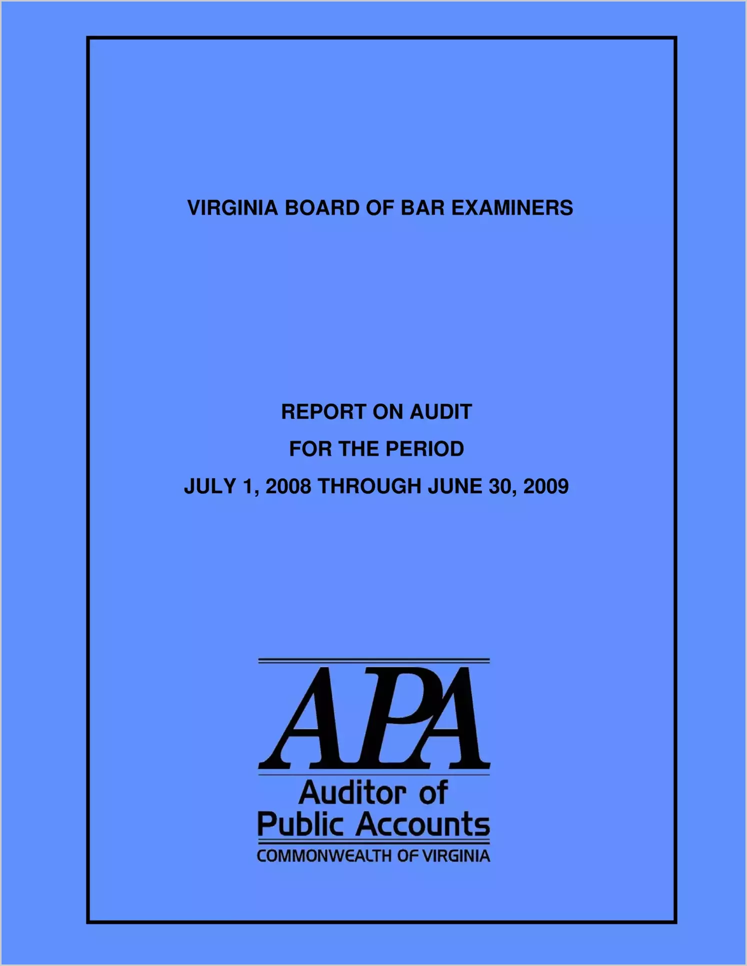 Virginia Board of Bar Examiners Report on Audit for the Period July 1, 2008, through June 30, 2009