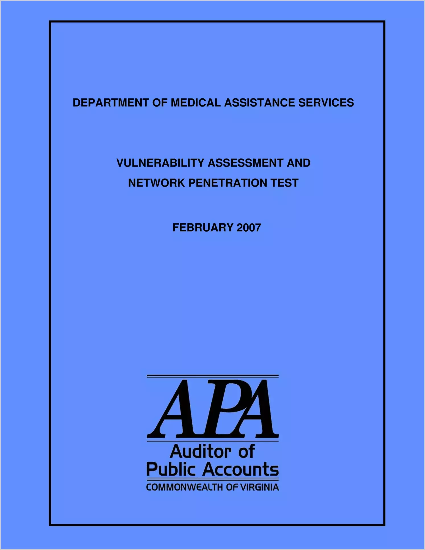 Department of Medical Assistance Services Vulnerability Assessment and Network Penetration Test February 2007