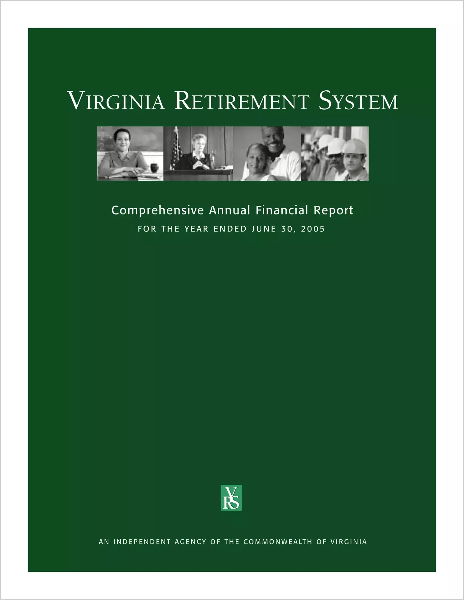 Virginia Retirement System Comprehensive Annual Financial Report for the year ended June 30, 2005