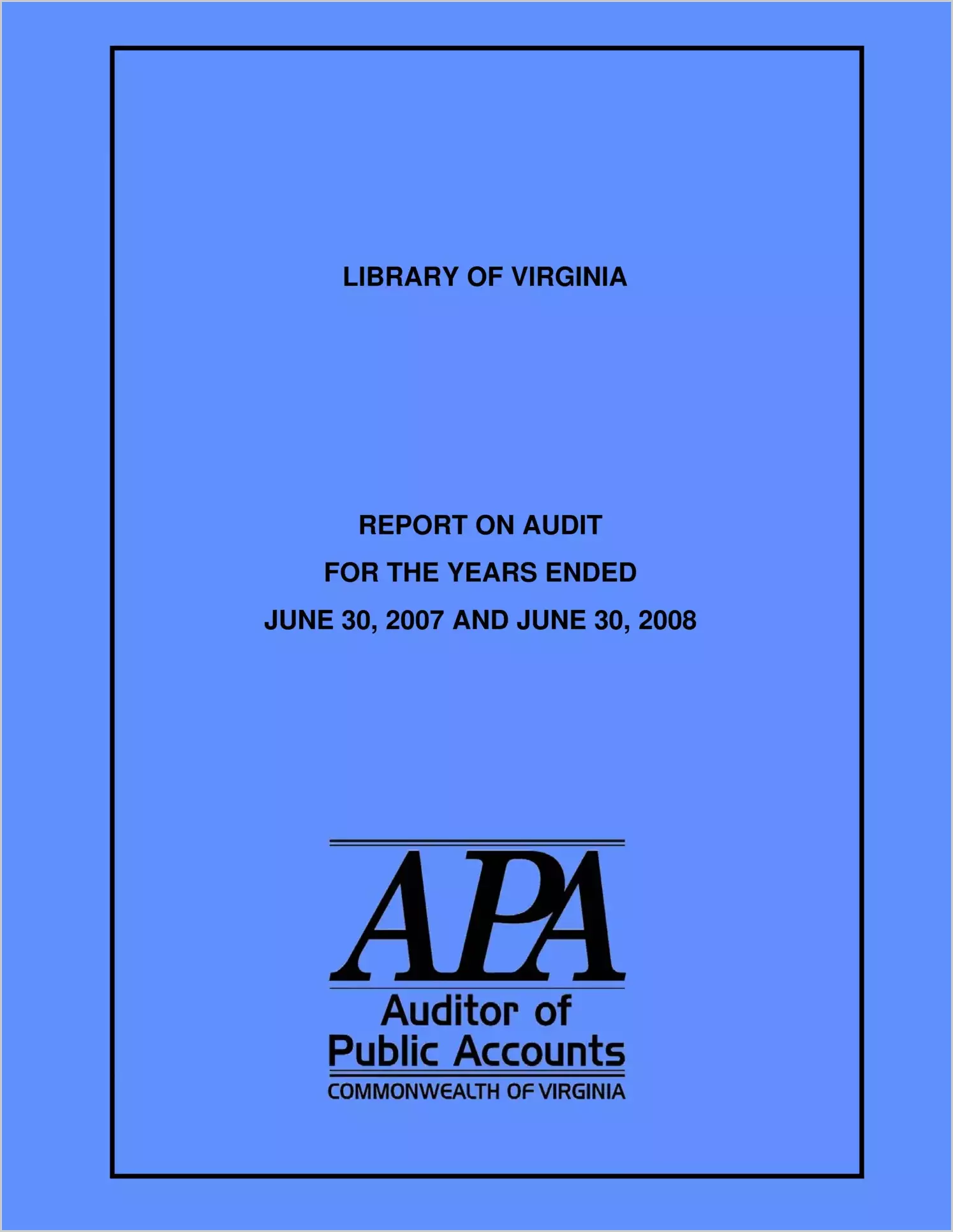 The Library of Virginia for the years ended June 30, 2007 and June 30, 2008