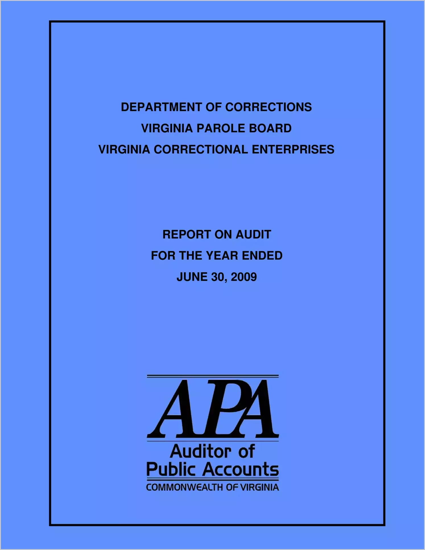 Department of Corrections, Virginia Parole Board and VA Correctional Enterprises report on audit for the year ended June 30, 2009.