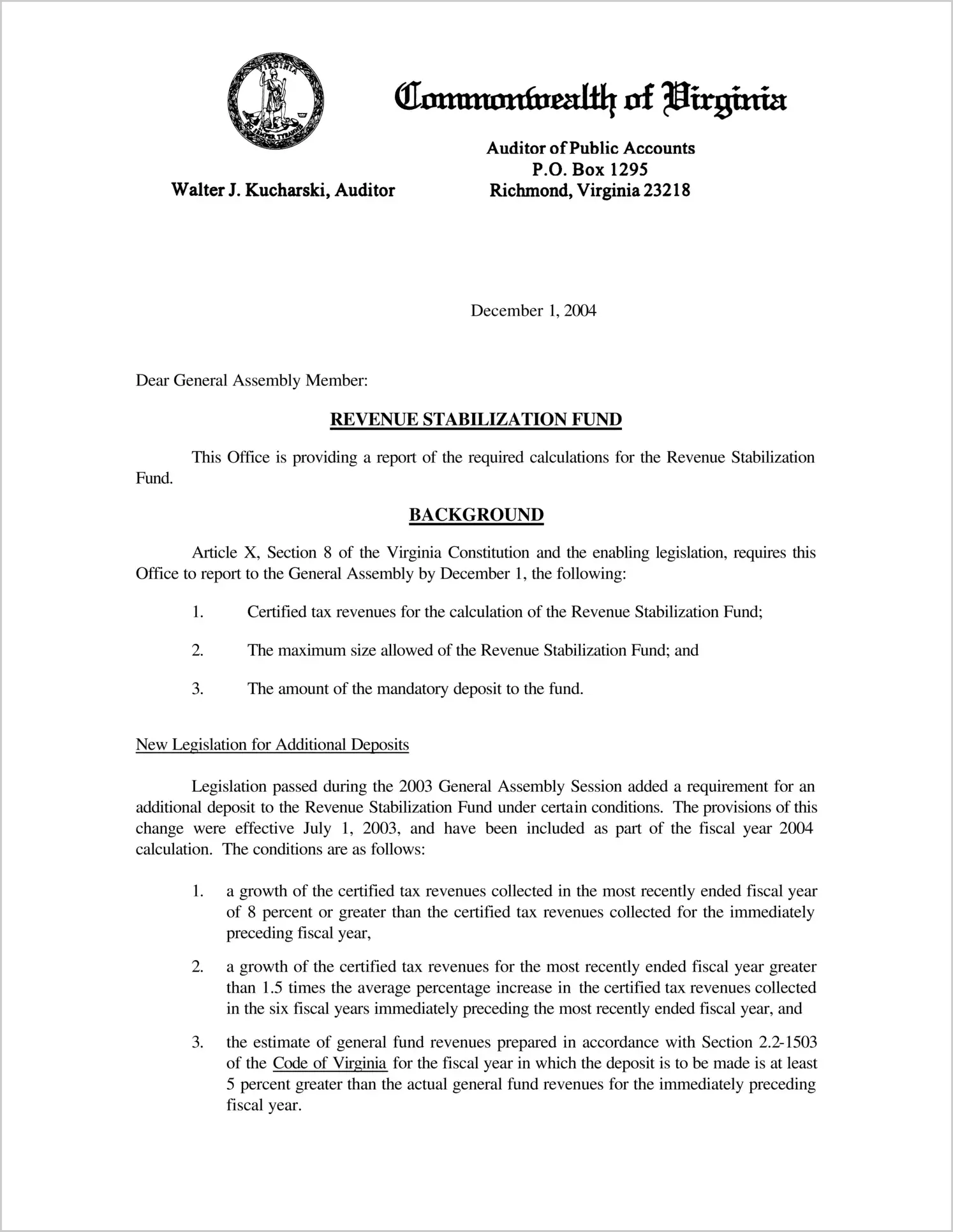 Special ReportReport of the Required Calculations for the Revenue Stabilization Fund 2004(Report Date: 12/01/2004)  Hard copy of report is available upon request.